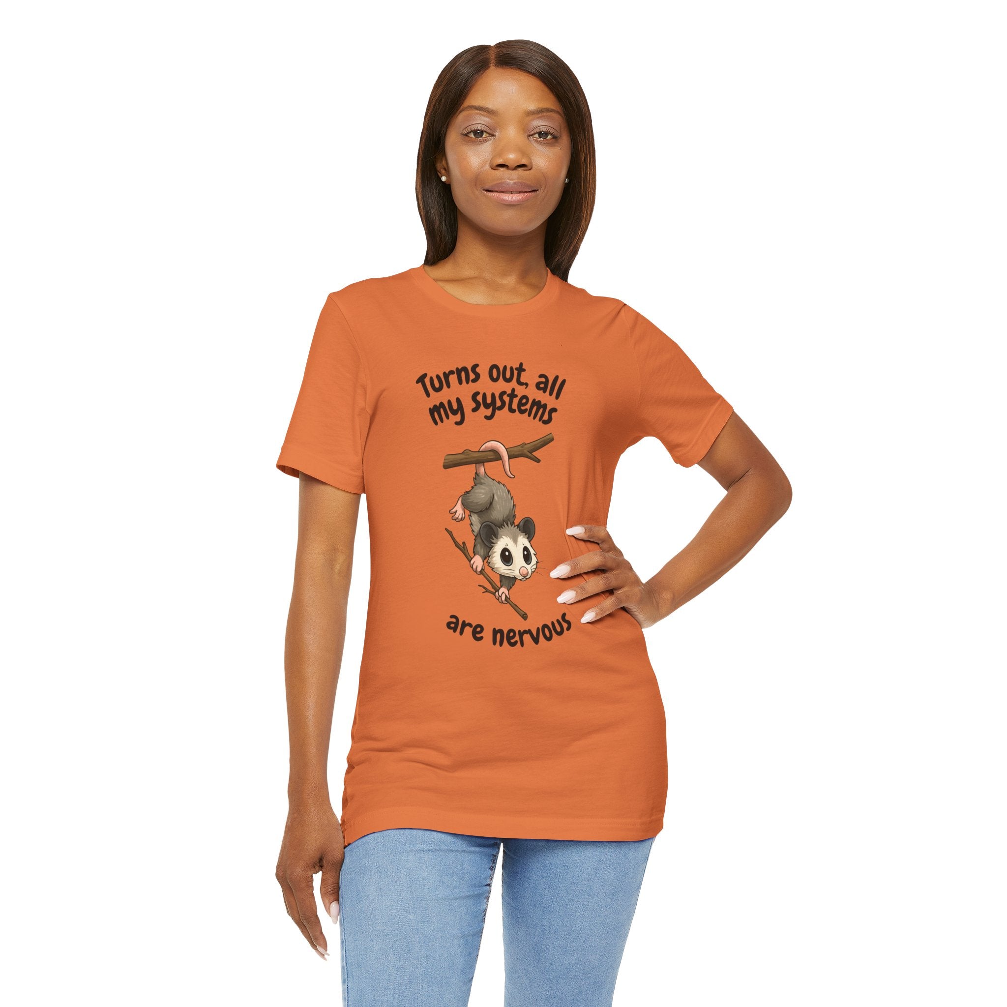 Nervous Possum T-Shirt — "Turns Out All My Systems Are Nervous" Cute Graphic Tee