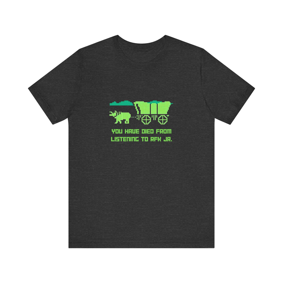 You Have Died From Listening to RFK Jr. Vintage Oregon Trail Bella + Canvas T-Shirt
