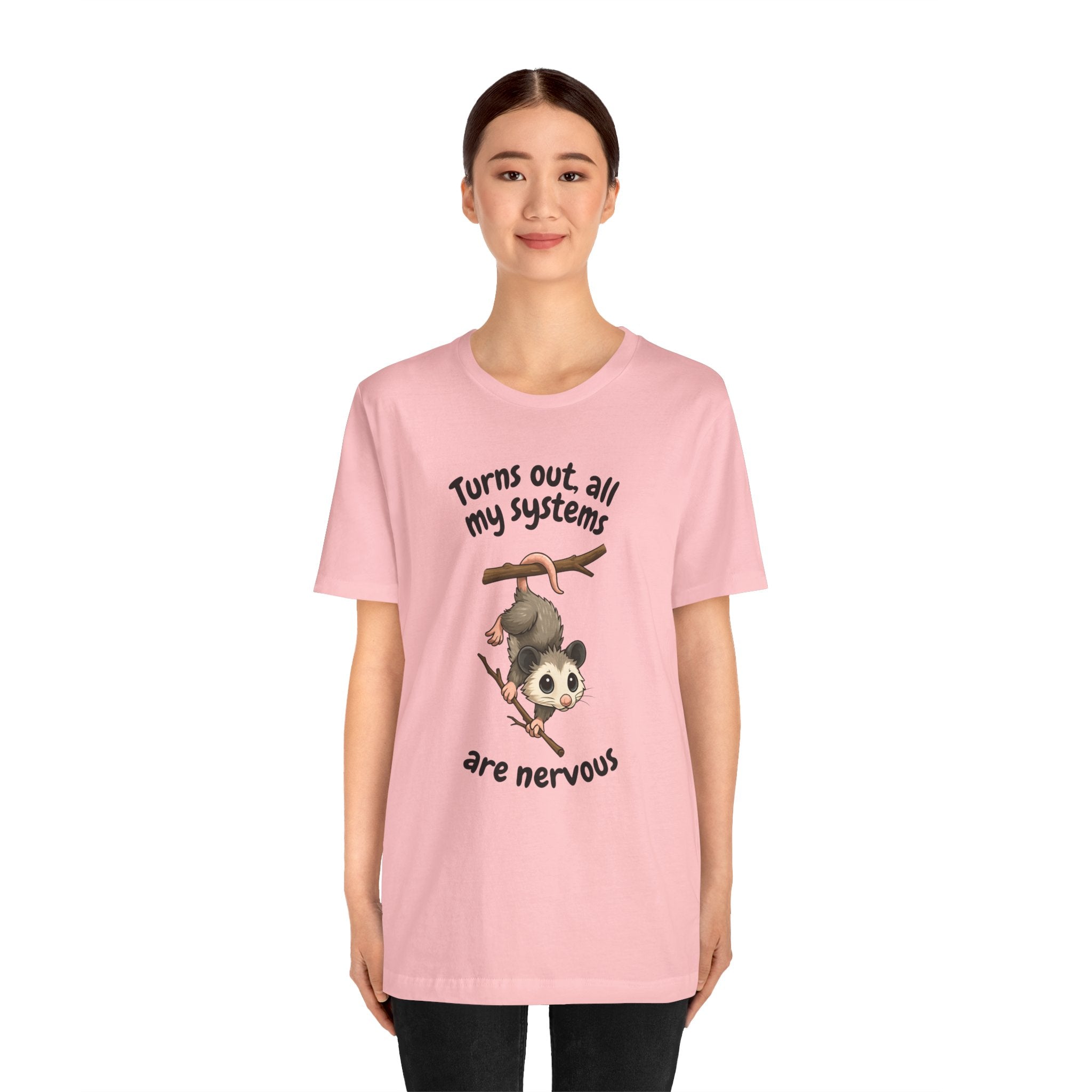 Nervous Possum T-Shirt — "Turns Out All My Systems Are Nervous" Cute Graphic Tee