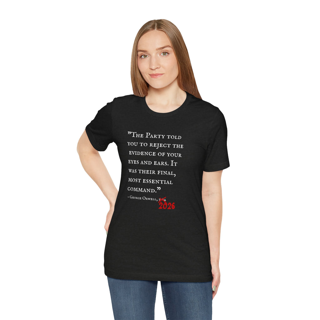 1984 Vs 2026 George Orwell Quote Bella + Canvas T-ShirtShirt