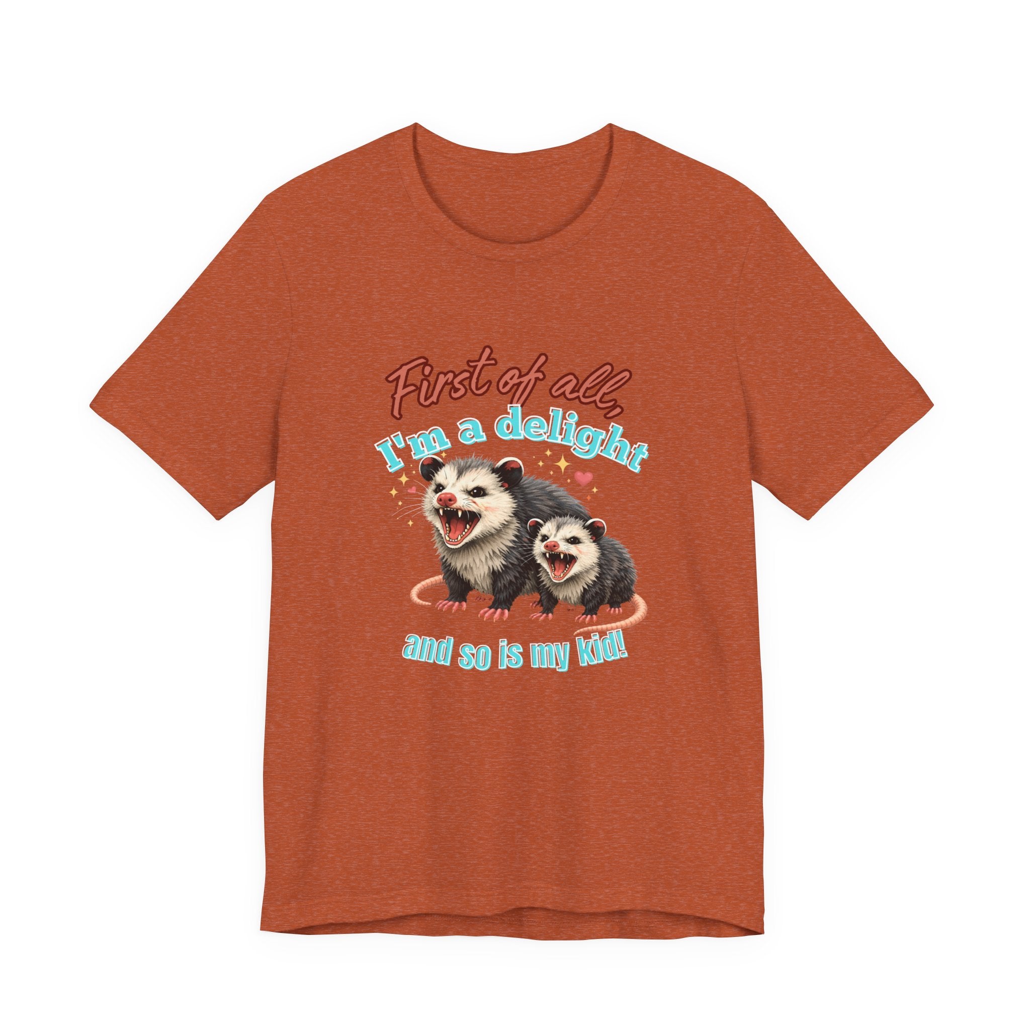 Mother’s Day 2026 “First of all I’m a delight (and so is my kid)” Mama Possum & 1 Kid Bella + Canvas T-Shirt