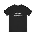 Trust Science T-shirt from Bella + Canvas