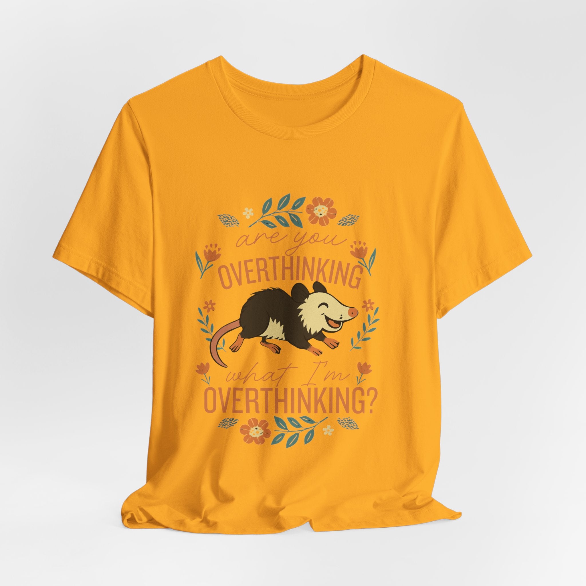Are You Overthinking What I’m Overthinking? Possum T-Shirt