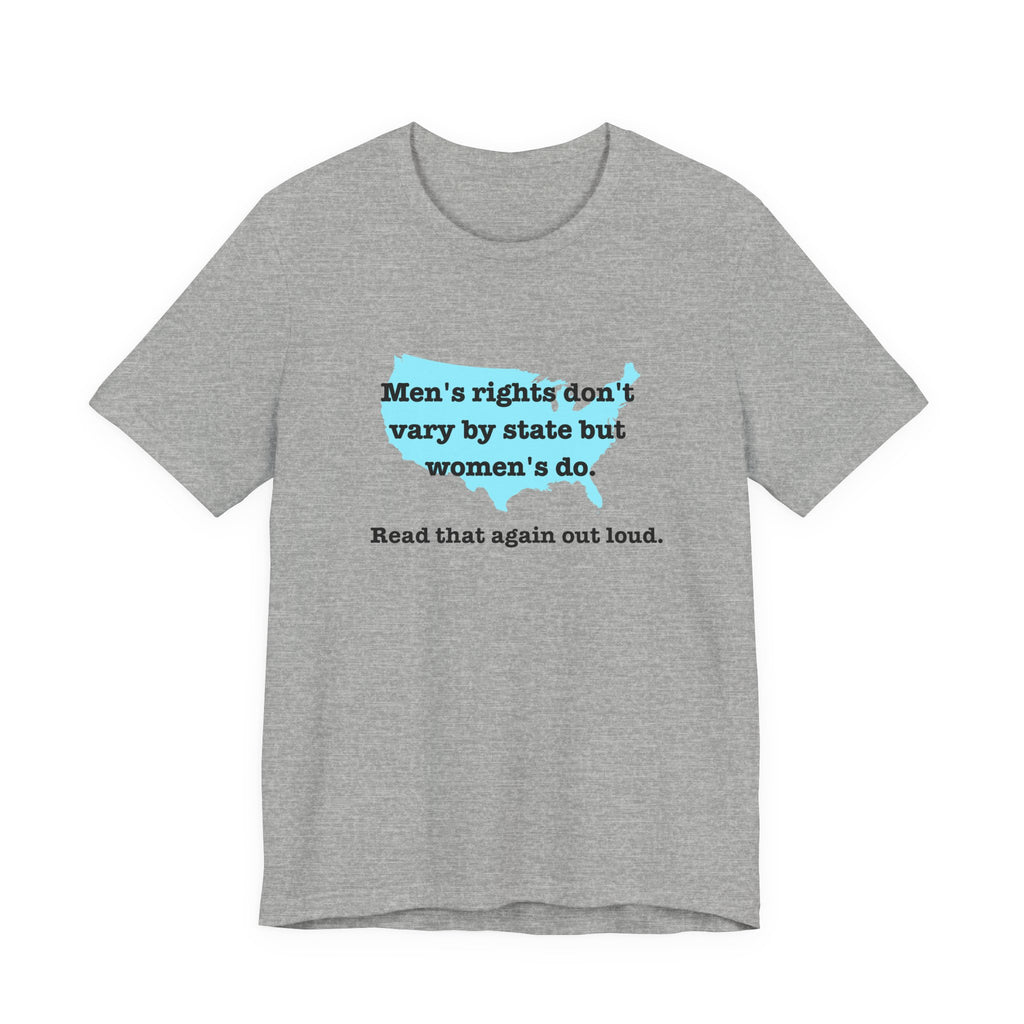 Men's Rights Don't Vary By State But Women's Do Vintage Feminist GraphicBella + Canvas T-Shirt