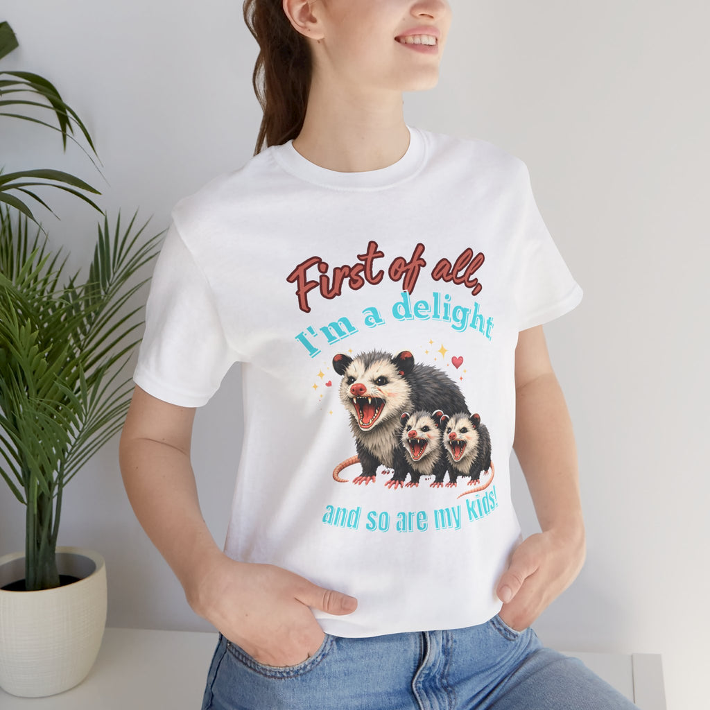Mother’s Day 2026 “First of all I’m a delight (and so are my kids)” Mama Possum & 2 Kids Bella + Canvas T-Shirt
