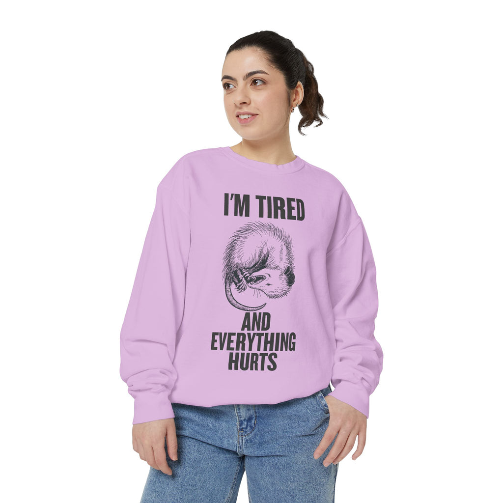 I'm Tired and Everything Hurts - Possum Crewneck Sweatshirt