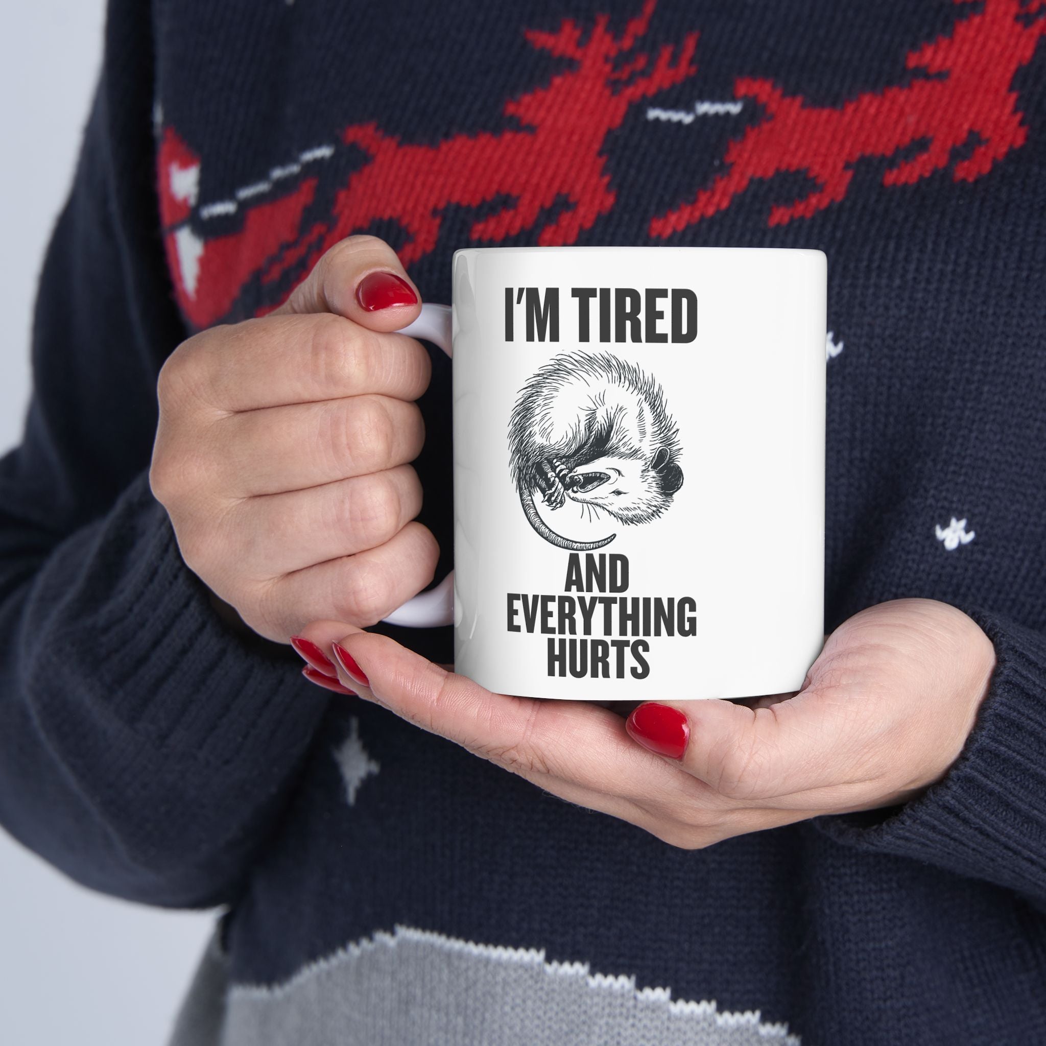 I'm Tired and Everything Hurts Possum Ceramic Mug — Funny Retirement/Getting Old Coffee Cup (11oz, 15oz)