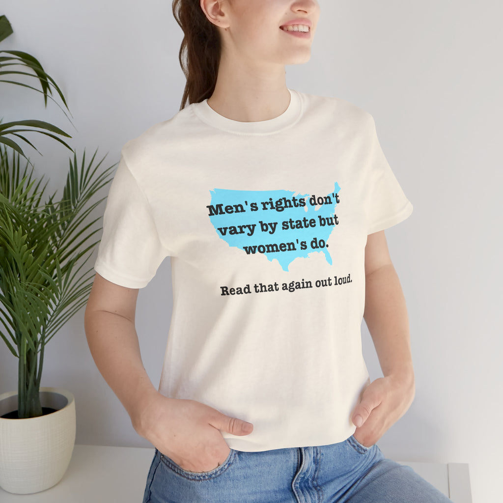 Men's Rights Don't Vary By State But Women's Do Vintage Feminist GraphicBella + Canvas T-Shirt