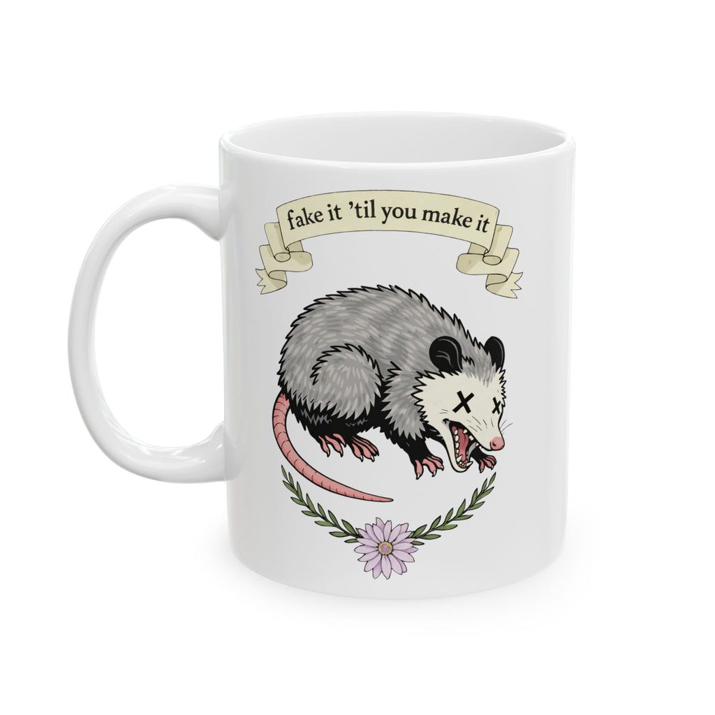 Fake It 'Til You Make It - Possum Playing Dead Mug