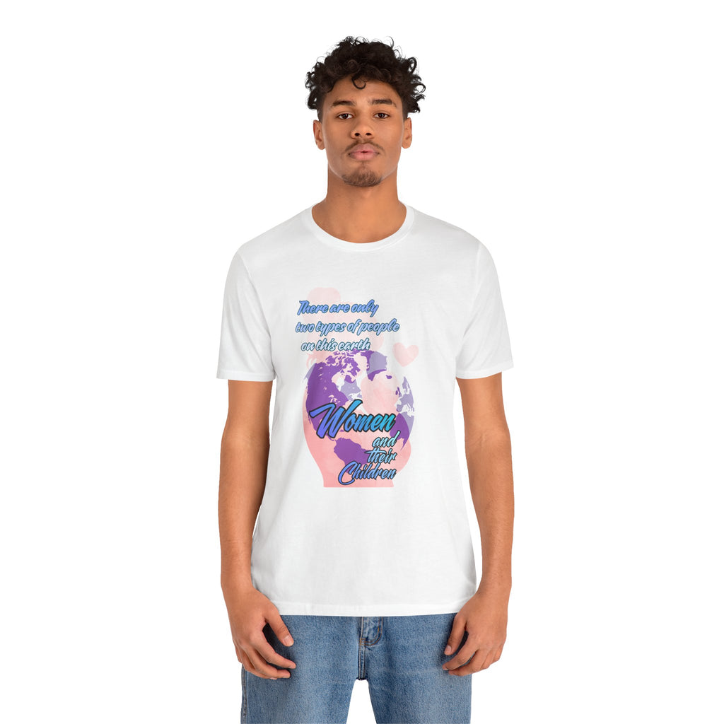 Women and Girls Unite Tee — 'There are only two types of people on this earth' Feminist Graphic T-Shirt