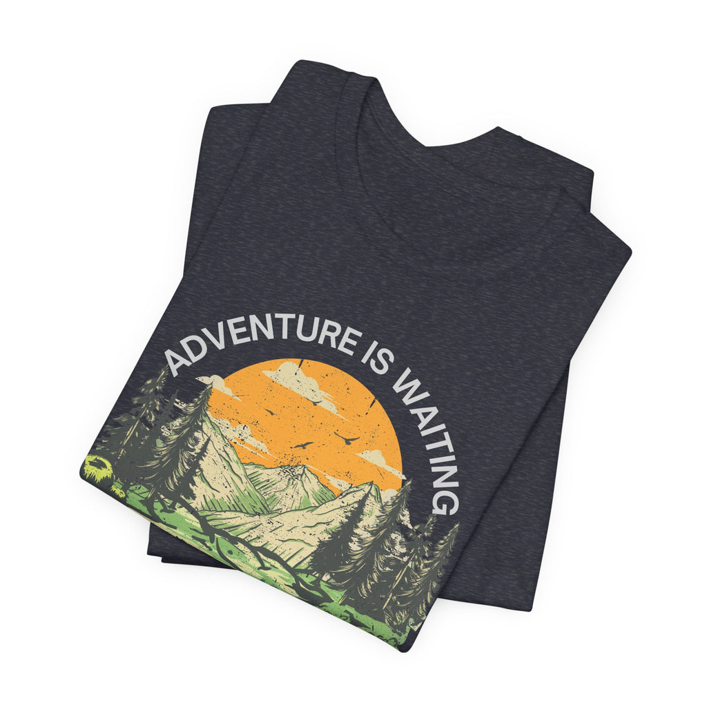 Adventure Is Waiting… And So Are Serial Killers T‑Shirt