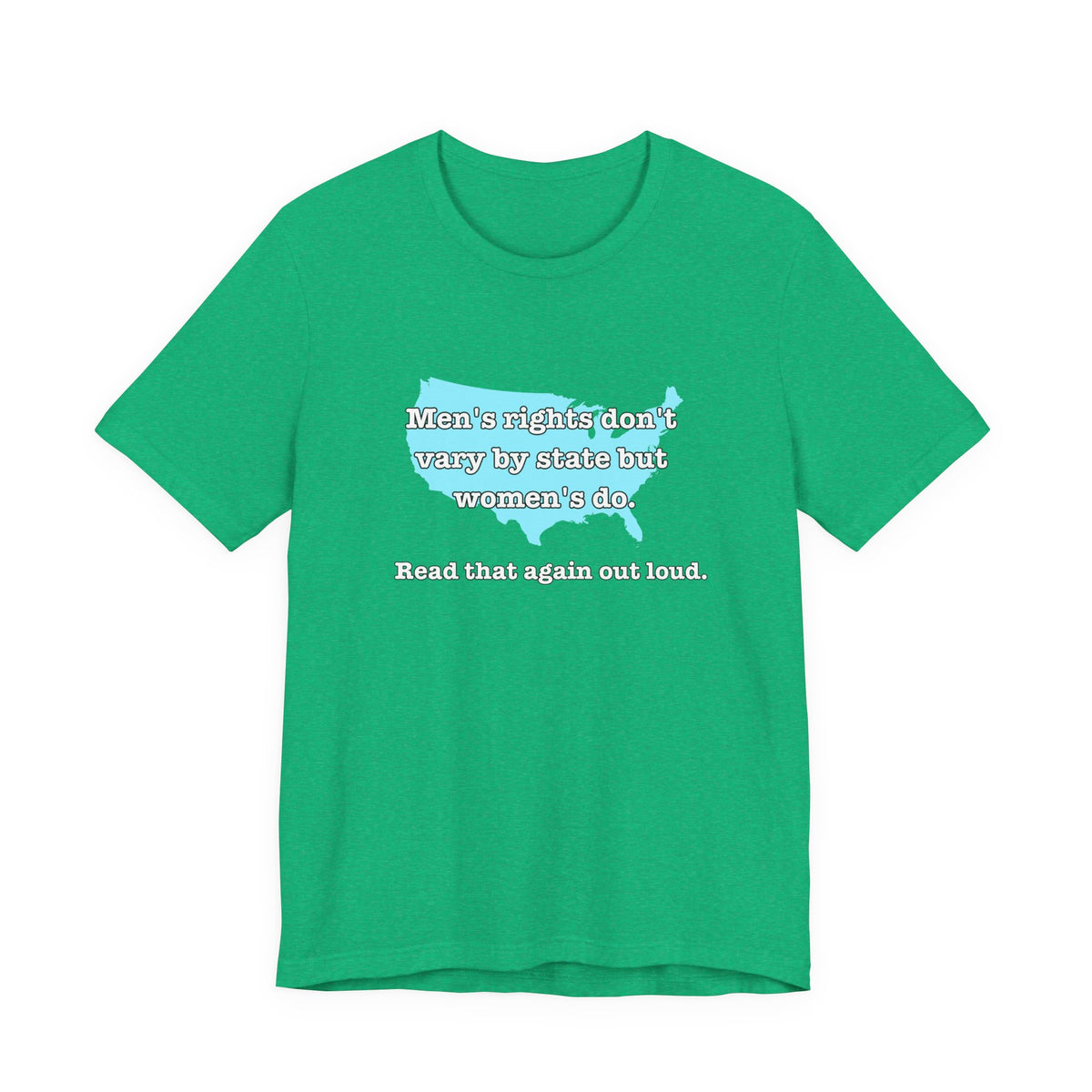 Men's Rights Don't Vary By State But Women's Do Vintage Feminist GraphicBella + Canvas T-Shirt