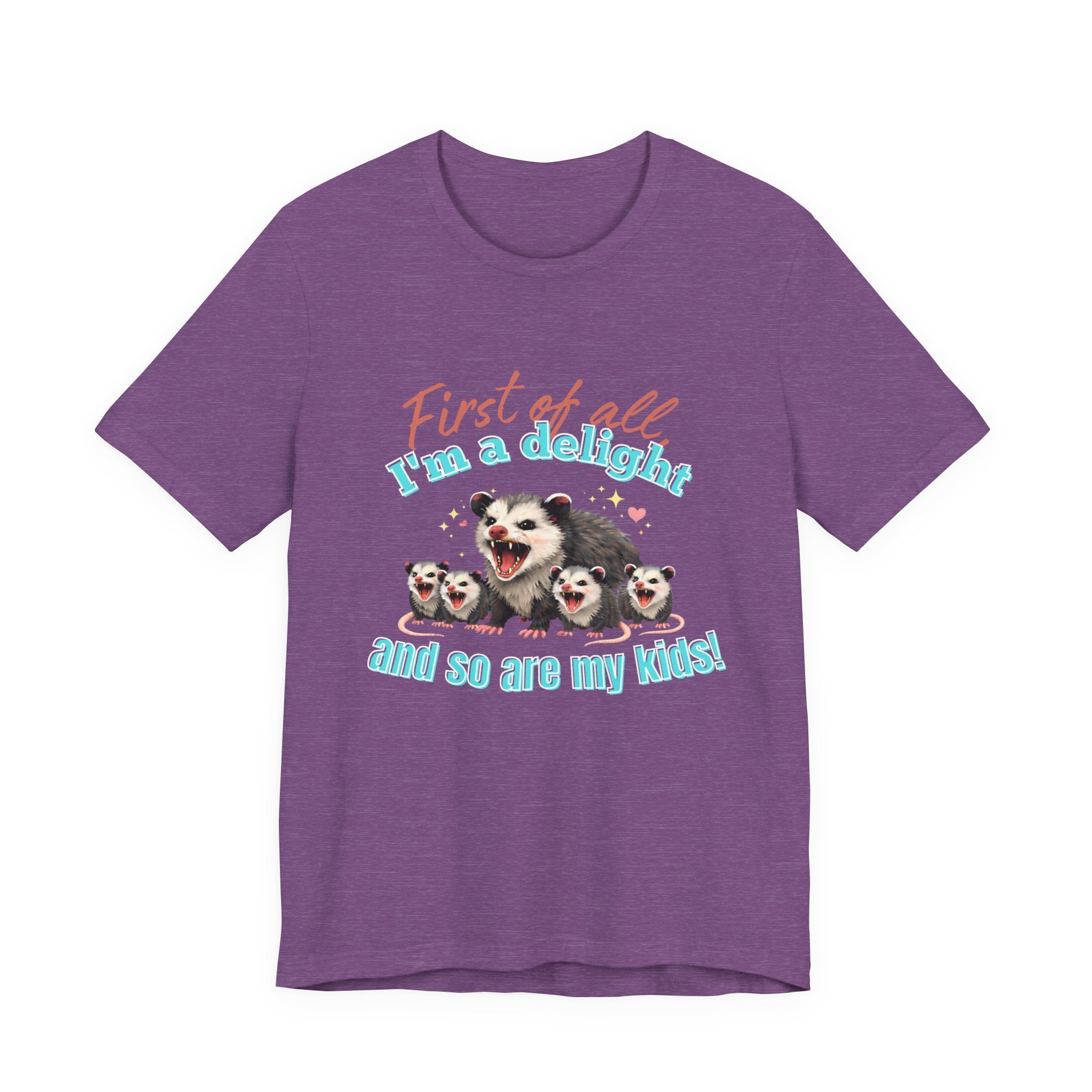 Mother’s Day 2026 “First of all I’m a delight (and so are my kids)” Mama Possum & 4 Kids Bella + Canvas T-Shirt