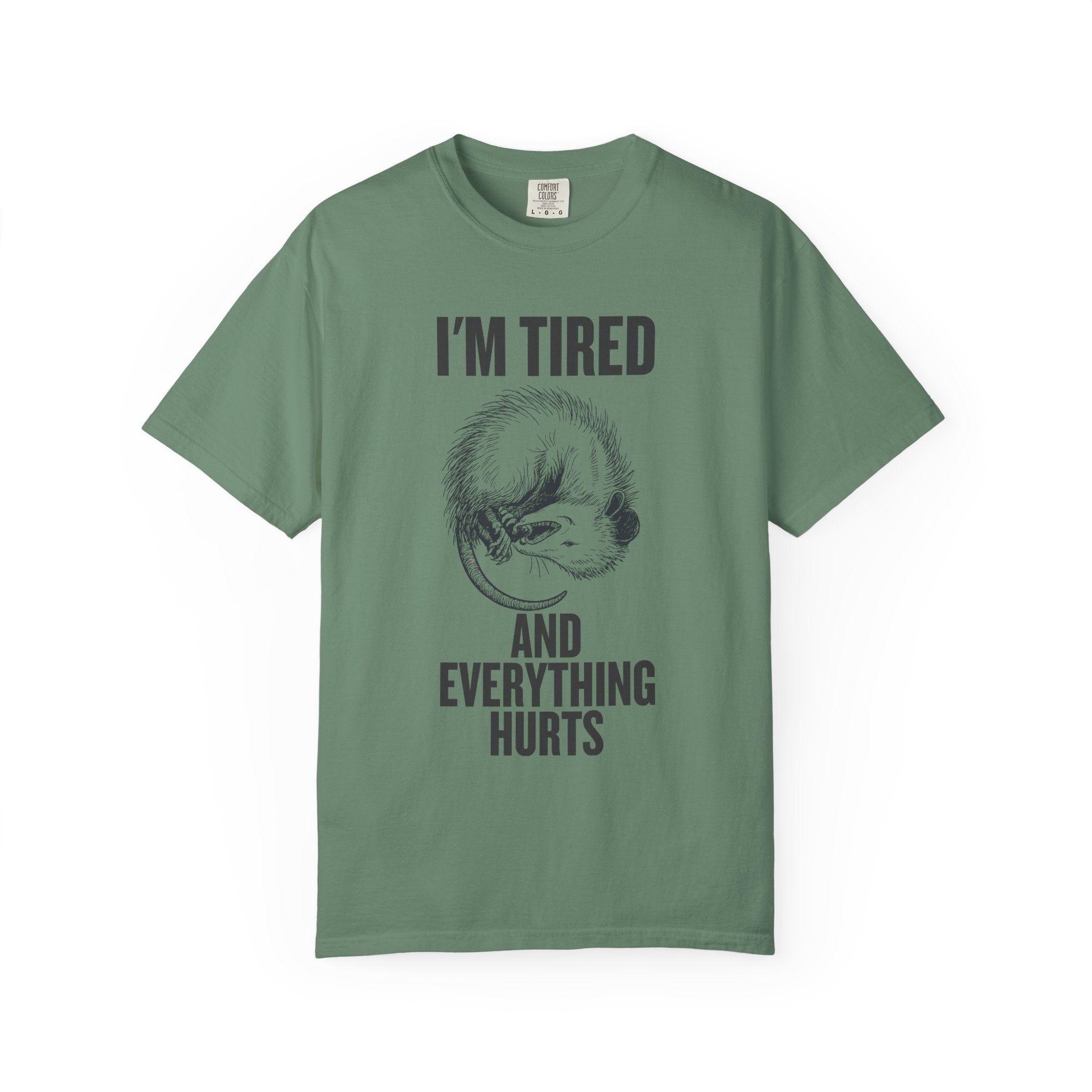 “I’m Tired And Everything Hurts” Sarcastic T-Shirt — Funny Aging Sleepy Possum Tee