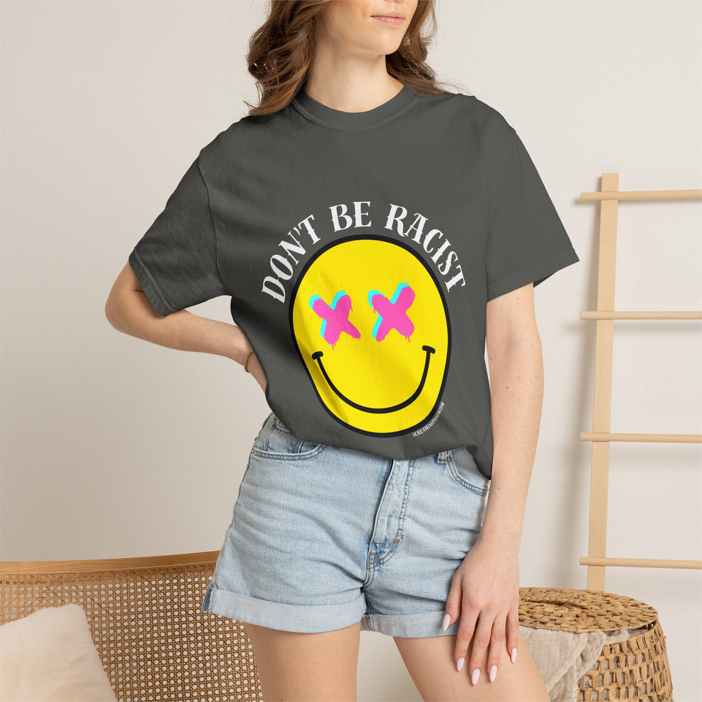 Don't Be Racist Mr. Smiley Comfort Colors T-Shirt