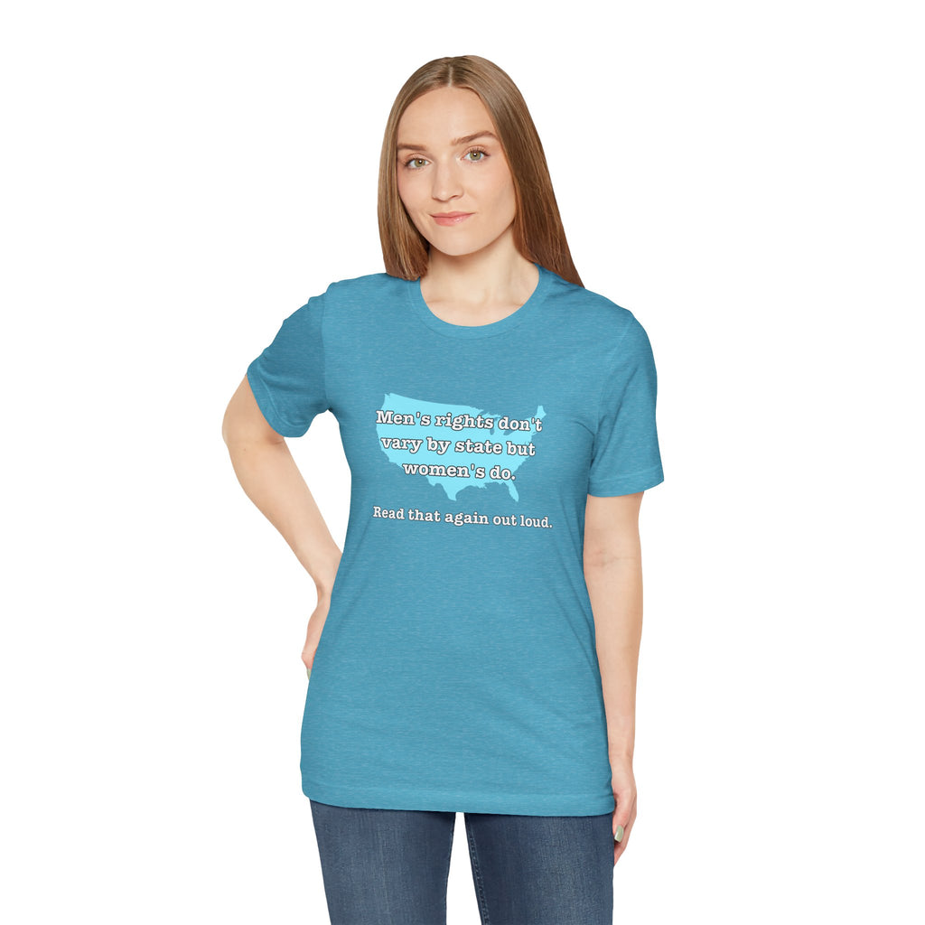 Men's Rights Don't Vary By State But Women's Do Vintage Feminist GraphicBella + Canvas T-Shirt
