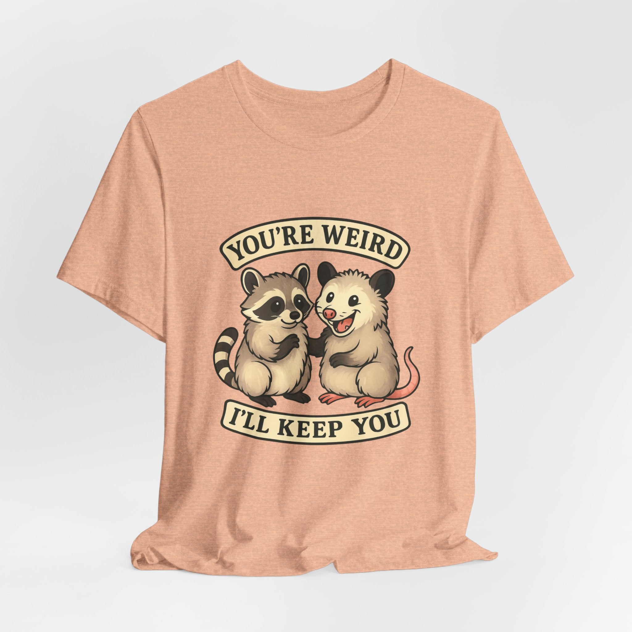 You're Weird I'll Keep You Tee — Cute Raccoon & Opossum Friendship Graphic T-Shirt from Screaming Possum