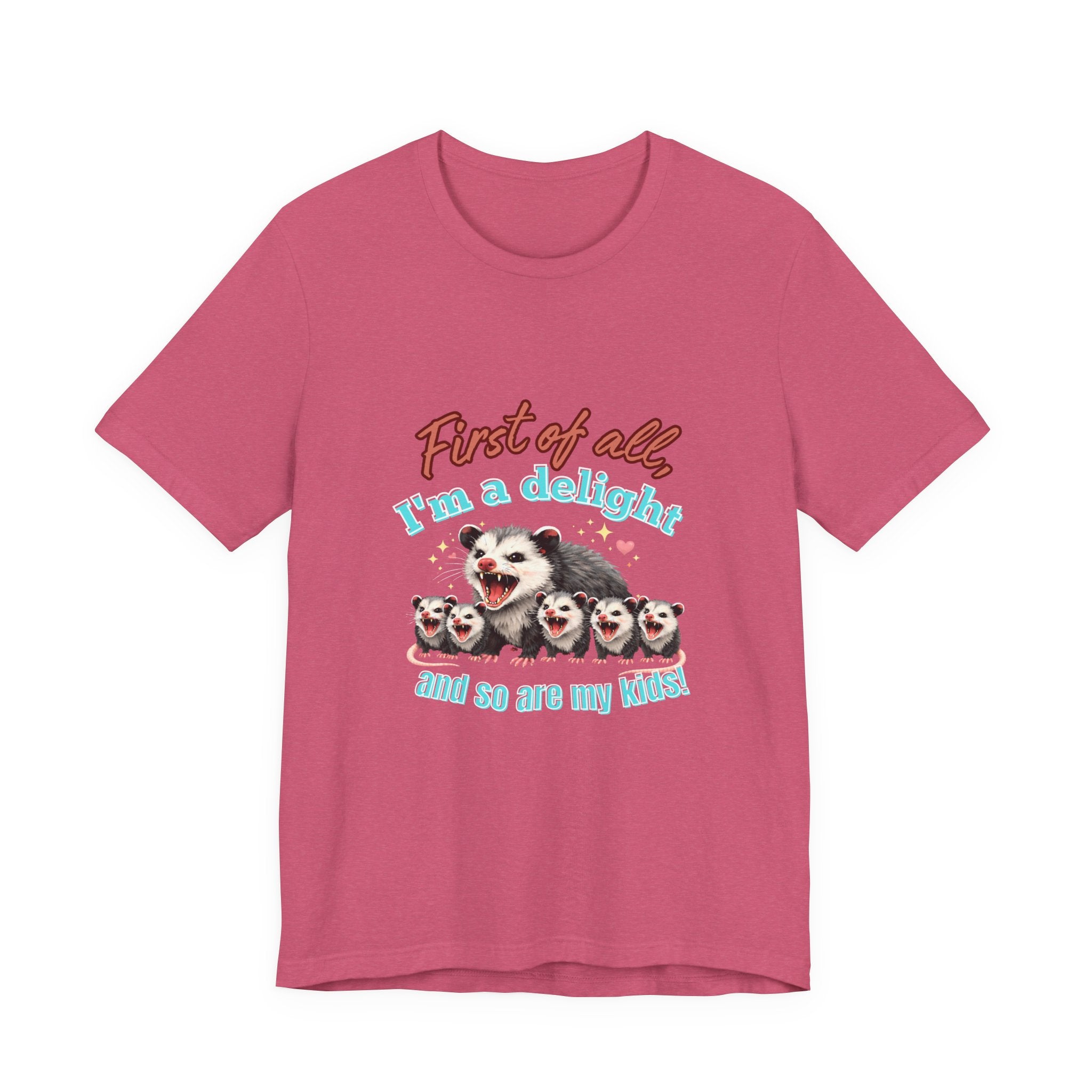 Mother’s Day 2026 “First of all I’m a delight (and so are my kids)” Mama Possum & 5 Kids Bella + Canvas T-Shirt