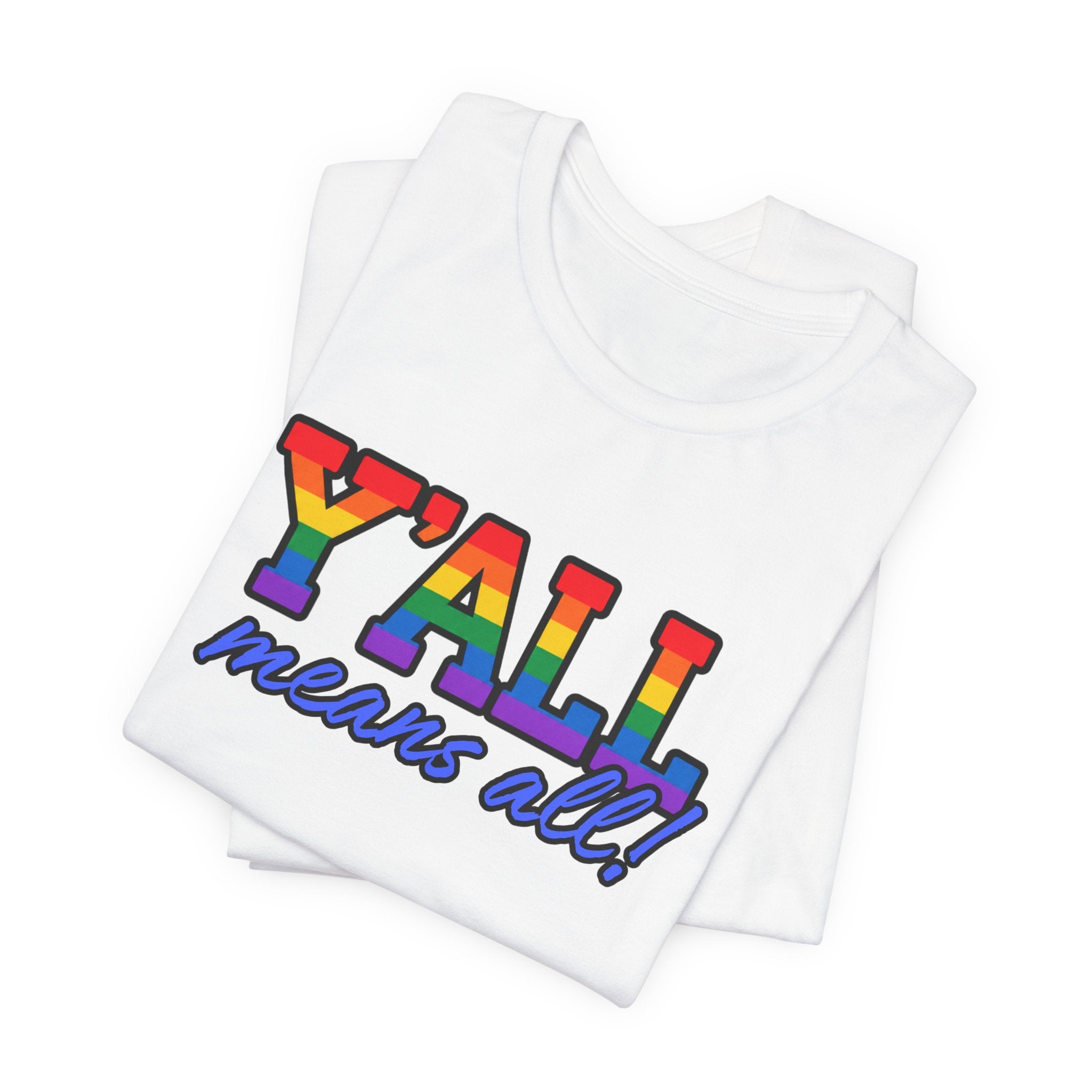 Y'ALL Means All Rainbow Pride Bella + Canvas T-Shirt