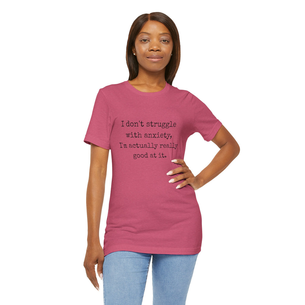 Actually Really Good At Anxiety Bella + Canvas Tee