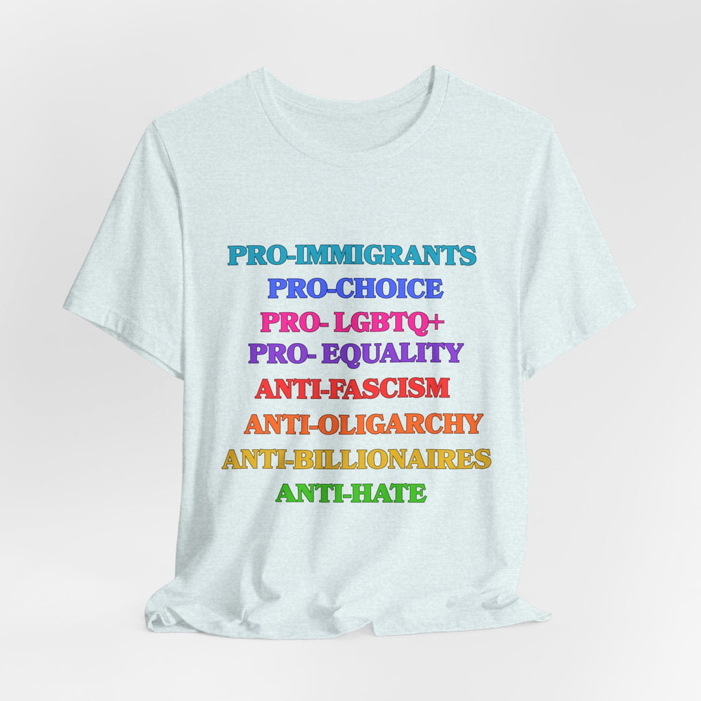 Pro-Equality Political Statement Tee — Pro-Immigrant • Pro-Choice • Pro-LGBTQ+