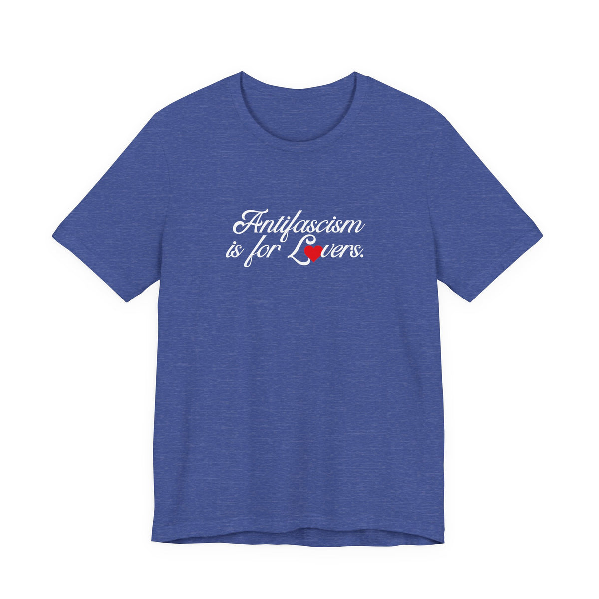 Antifascism is for Lovers Graphic Bella + CanvasT-Shirt