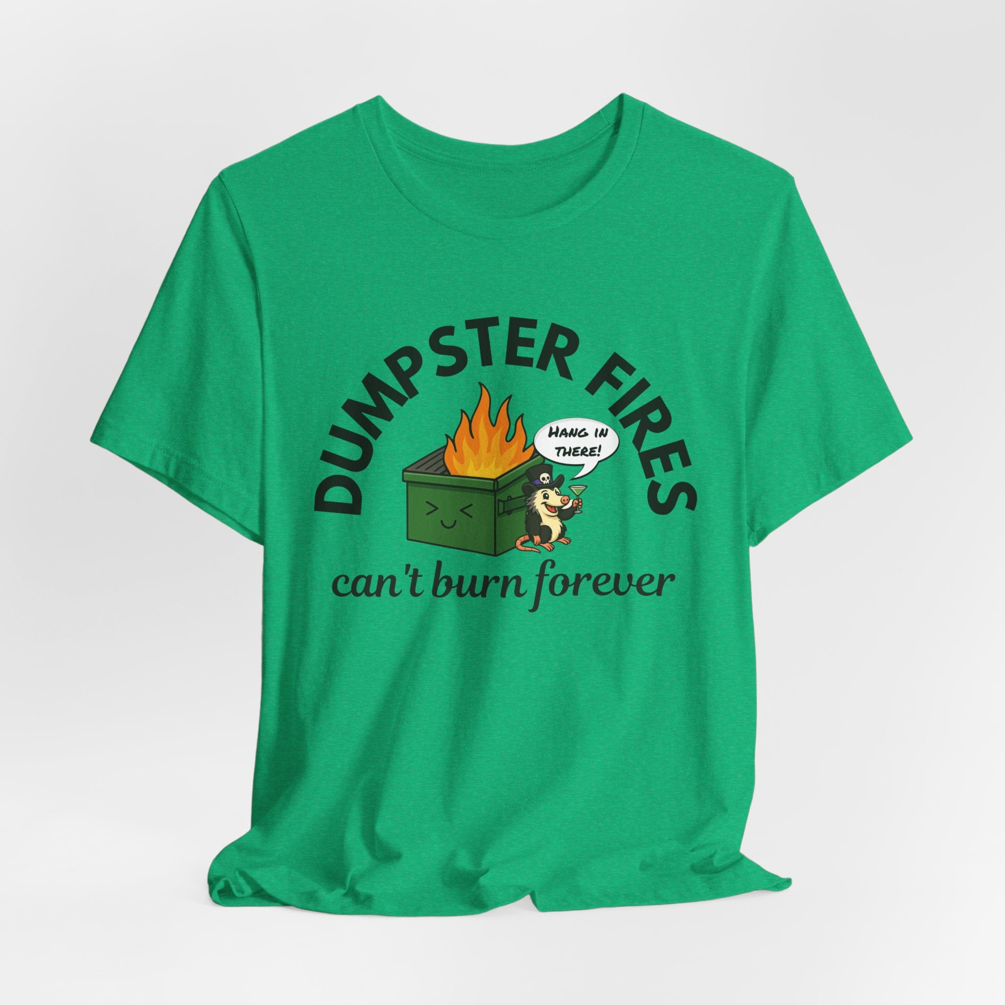 Dumpster Fires Can't Burn Forever Screaming Possum T-Shirt | Funny Graphic Tee
