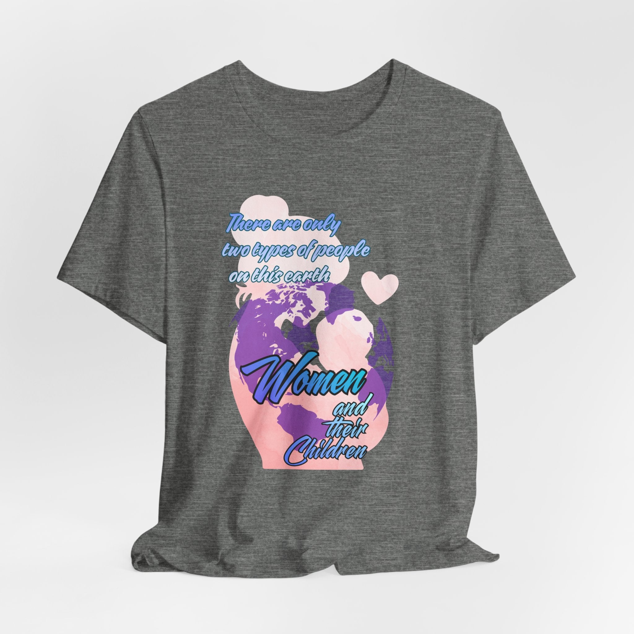 Women and Girls Unite Tee — 'There are only two types of people on this earth' Feminist Graphic T-Shirt