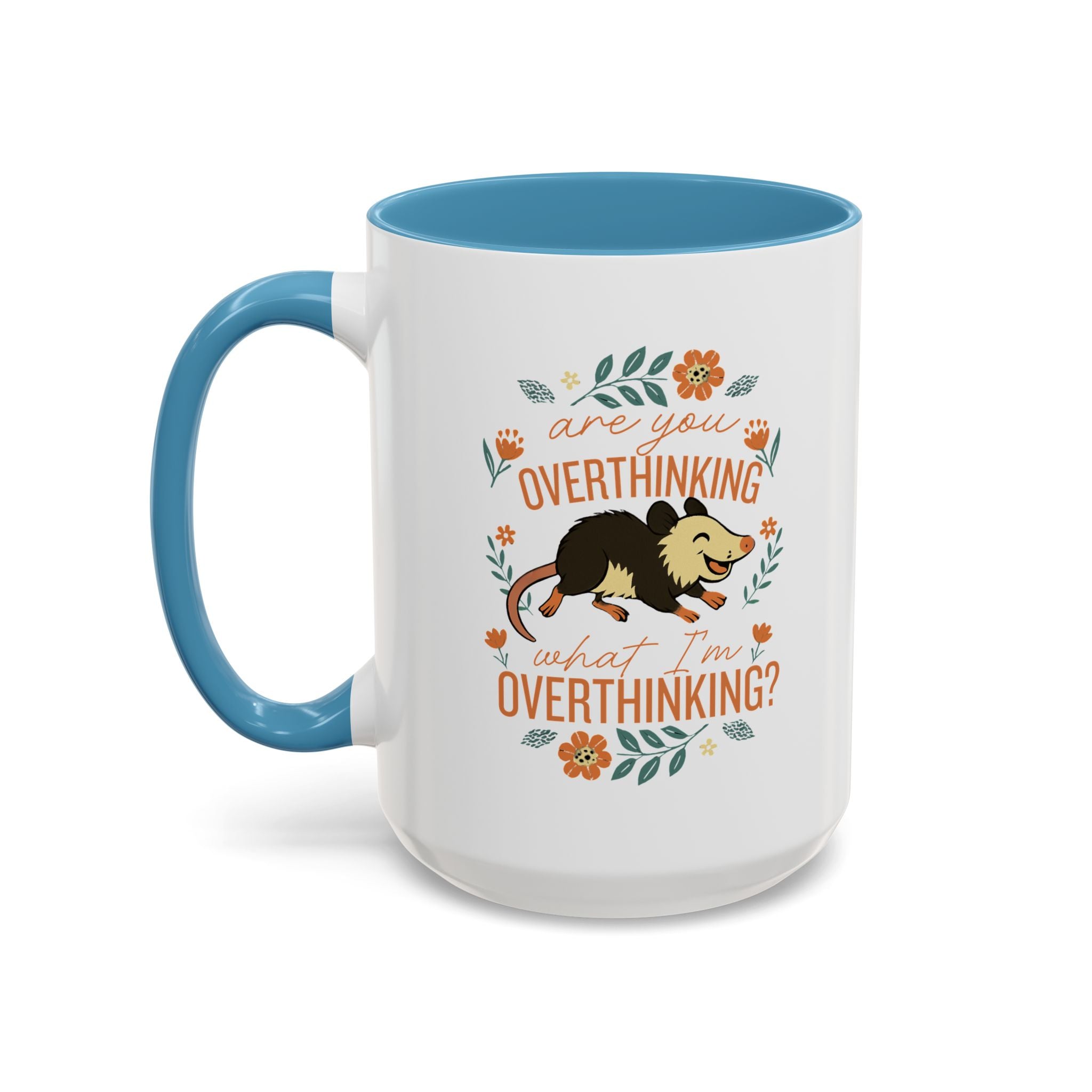Playful Possum Floral Accent Coffee Mug — "Are You Overthinking What I'm Overthinking?"