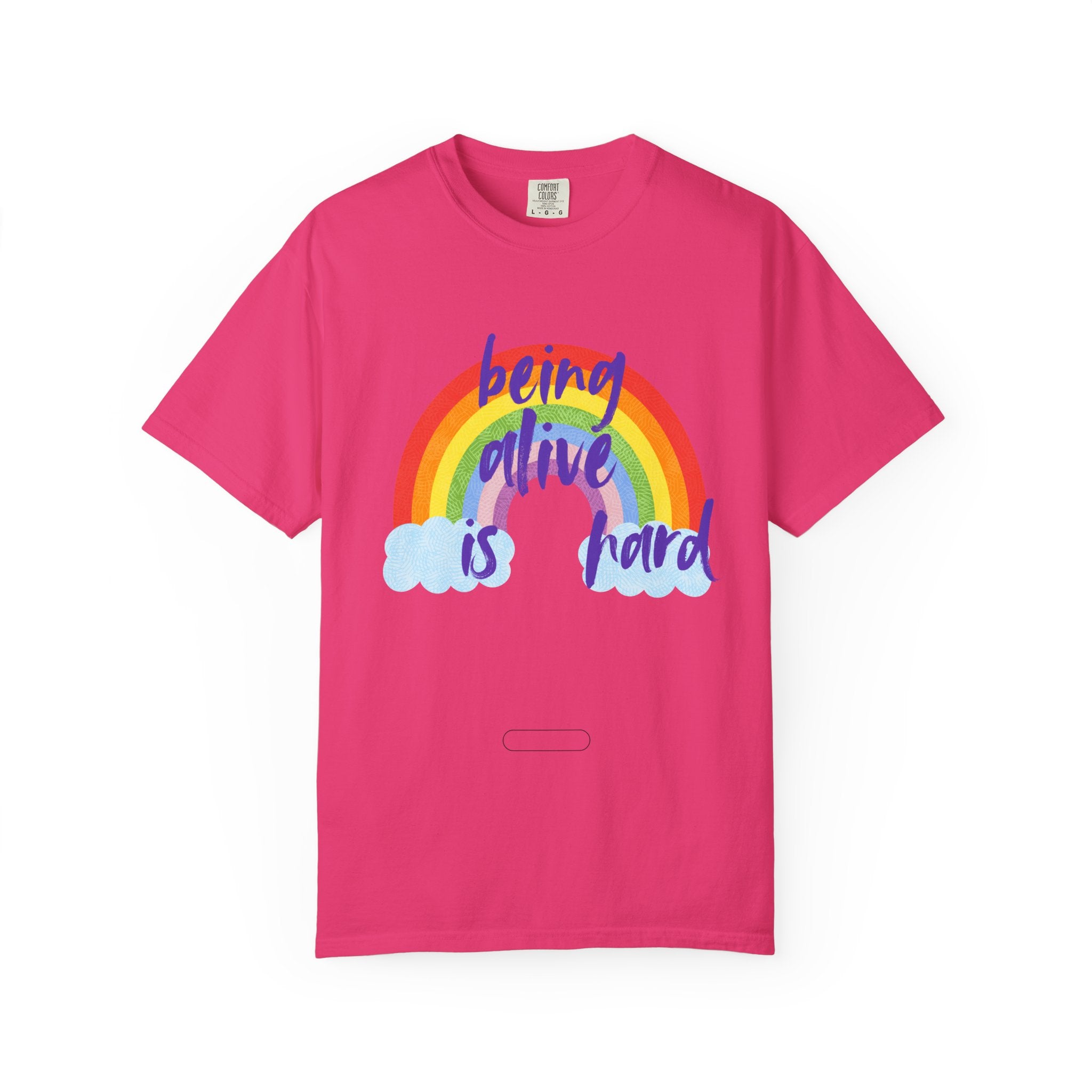 Rainbow 'Being alive is hard' Unisex T-shirt, Quote Tee, Graphic Shirt, Colorful Top, LGBTQ Pride Apparel