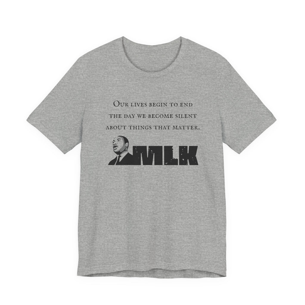 MLK Quote Bella + Canvas T‑Shirt — "Our Lives Begin to End..."