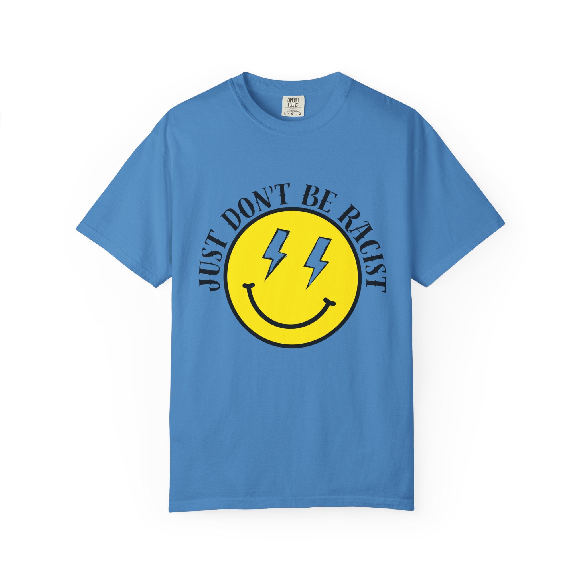 Just Don't Be Racist Smiley Comfort Colors T-Shirt
