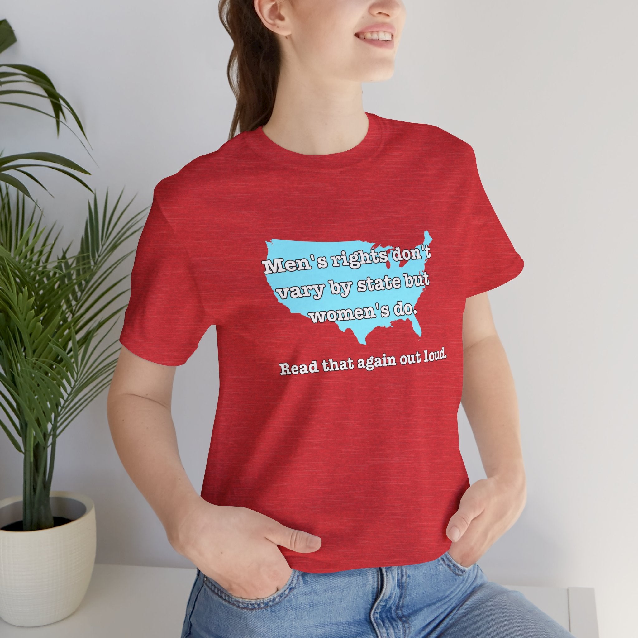 Men's Rights Don't Vary By State But Women's Do Vintage Feminist GraphicBella + Canvas T-Shirt