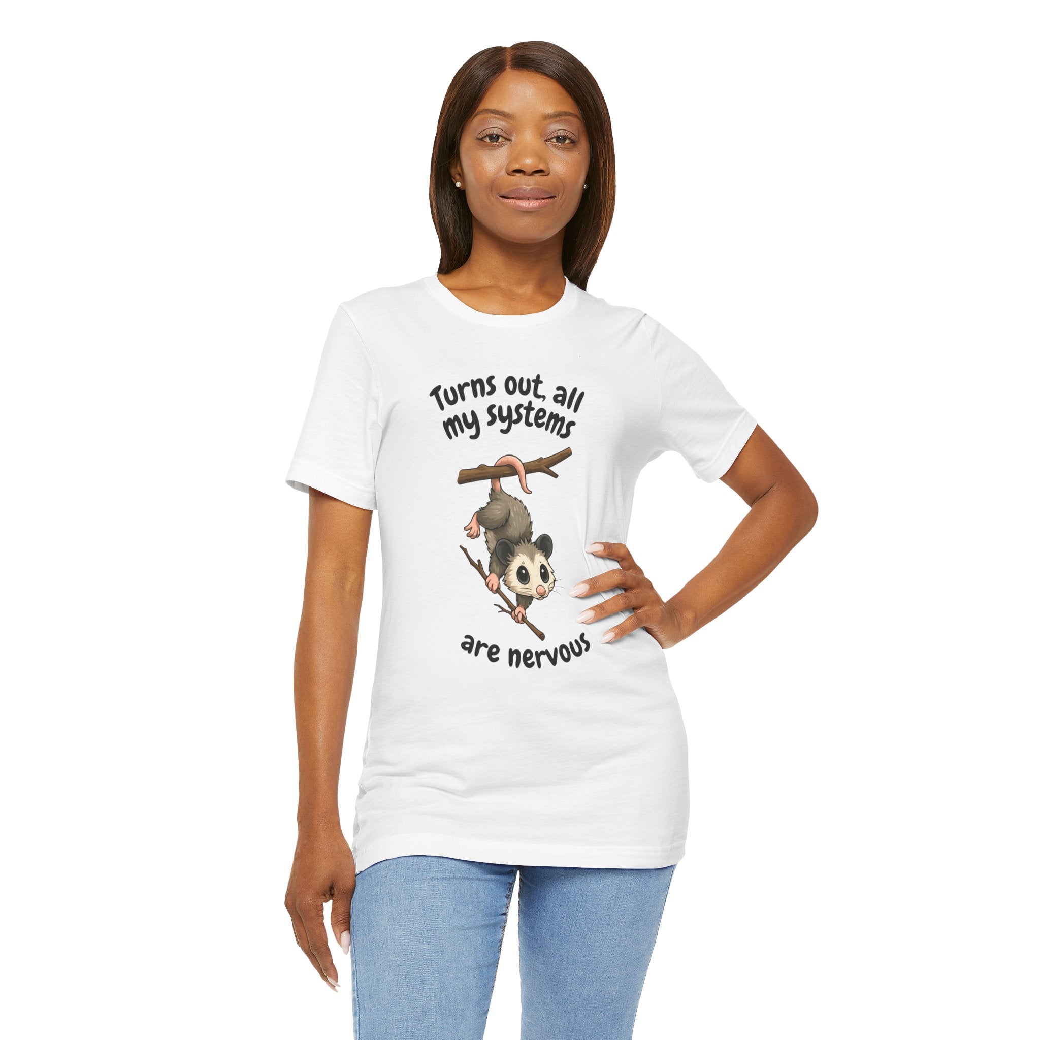 Nervous Possum T-Shirt — "Turns Out All My Systems Are Nervous" Cute Graphic Tee