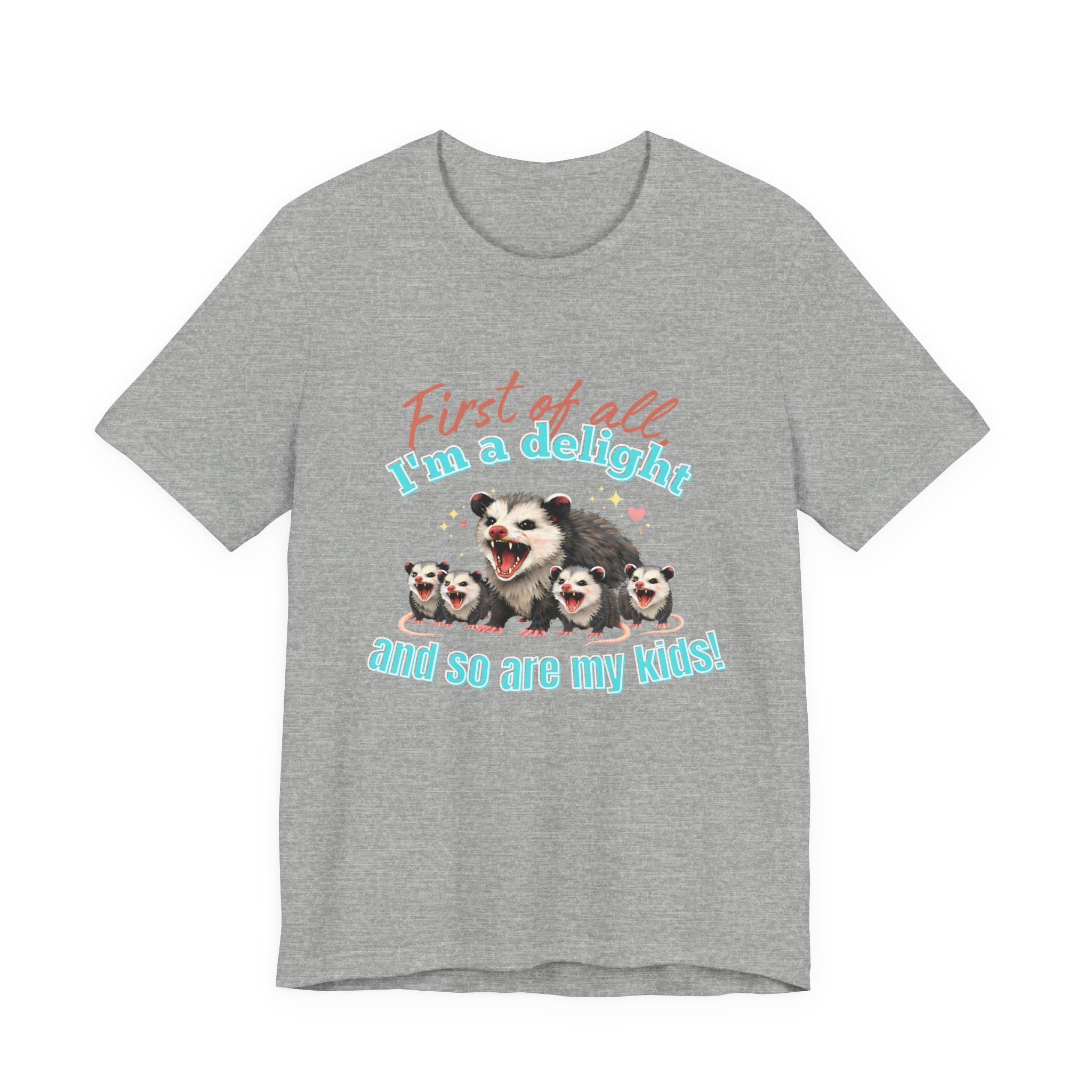 Mother’s Day 2026 “First of all I’m a delight (and so are my kids)” Mama Possum & 4 Kids Bella + Canvas T-Shirt