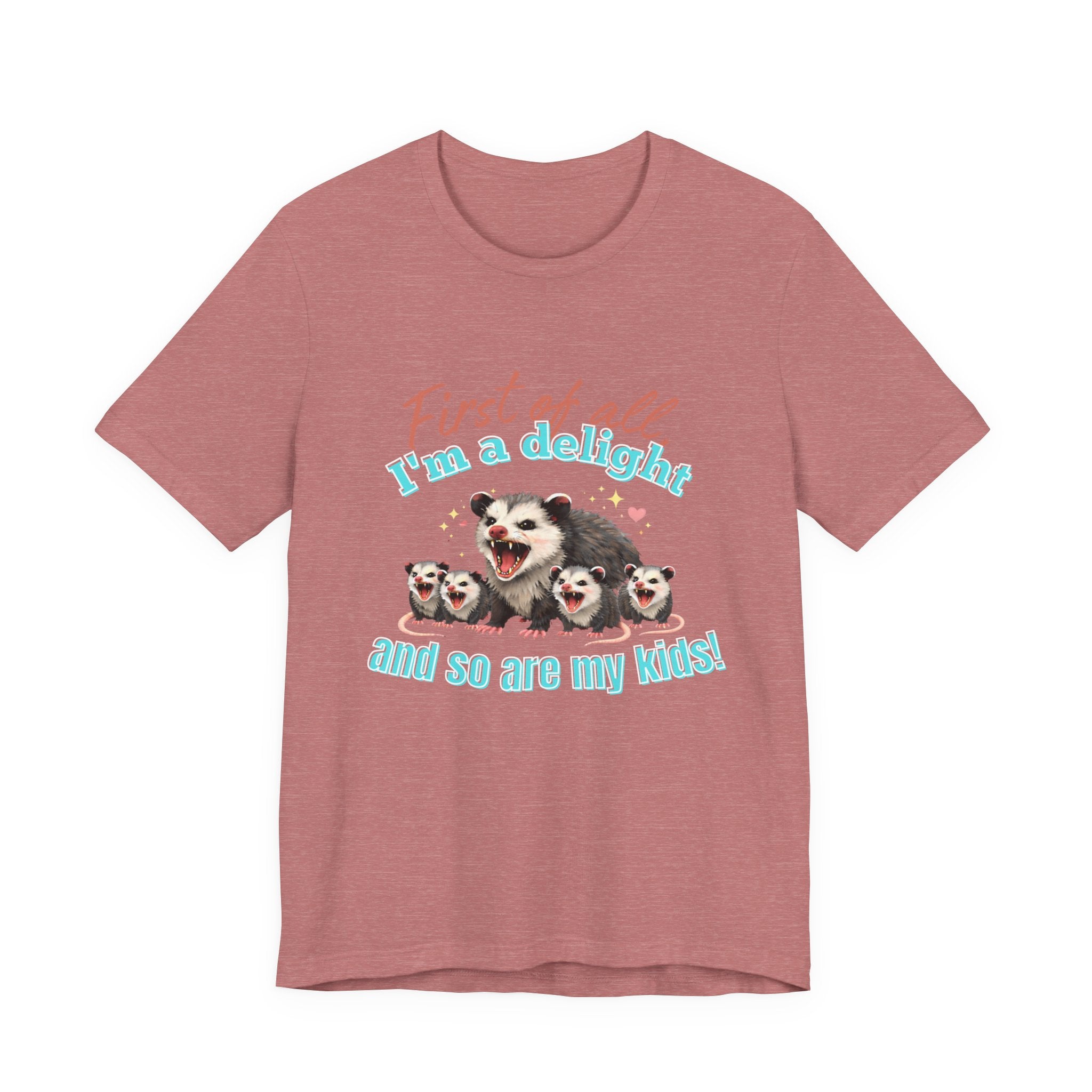 Mother’s Day 2026 “First of all I’m a delight (and so are my kids)” Mama Possum & 4 Kids Bella + Canvas T-Shirt