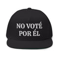 No Vote Por Él Embroidered Flatbill Snapback Hat