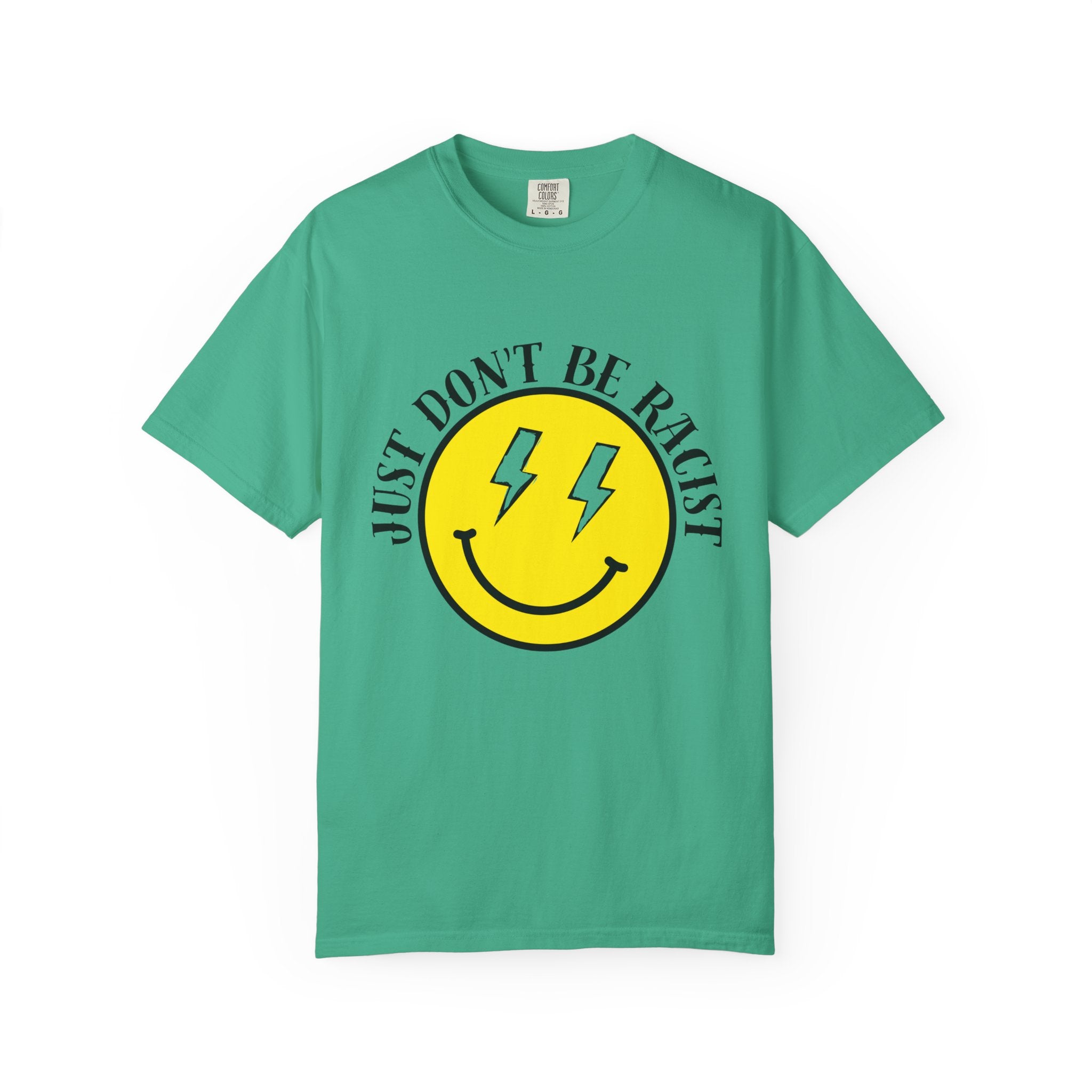 Just Don't Be Racist Smiley Comfort Colors T-Shirt