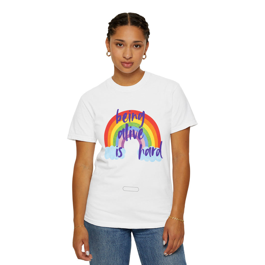 Rainbow 'Being alive is hard' Unisex T-shirt, Quote Tee, Graphic Shirt, Colorful Top, LGBTQ Pride Apparel
