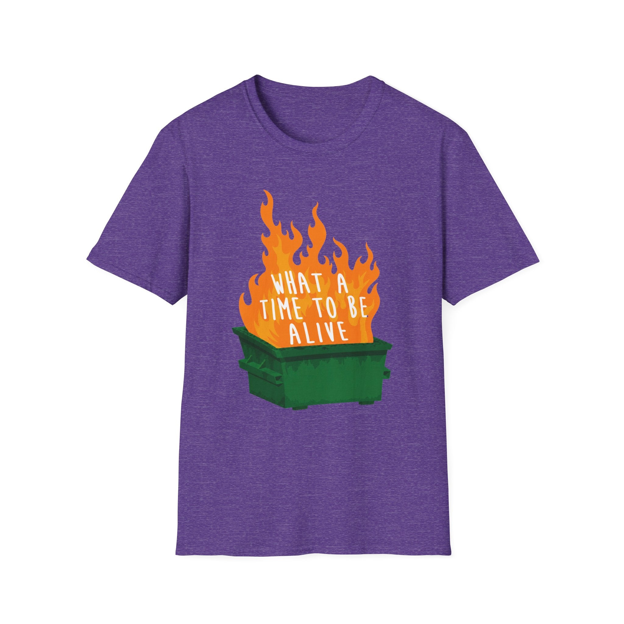 What a Time to Be Alive Dumpster Fire Gildan 64000 Soft Style Graphic Tee