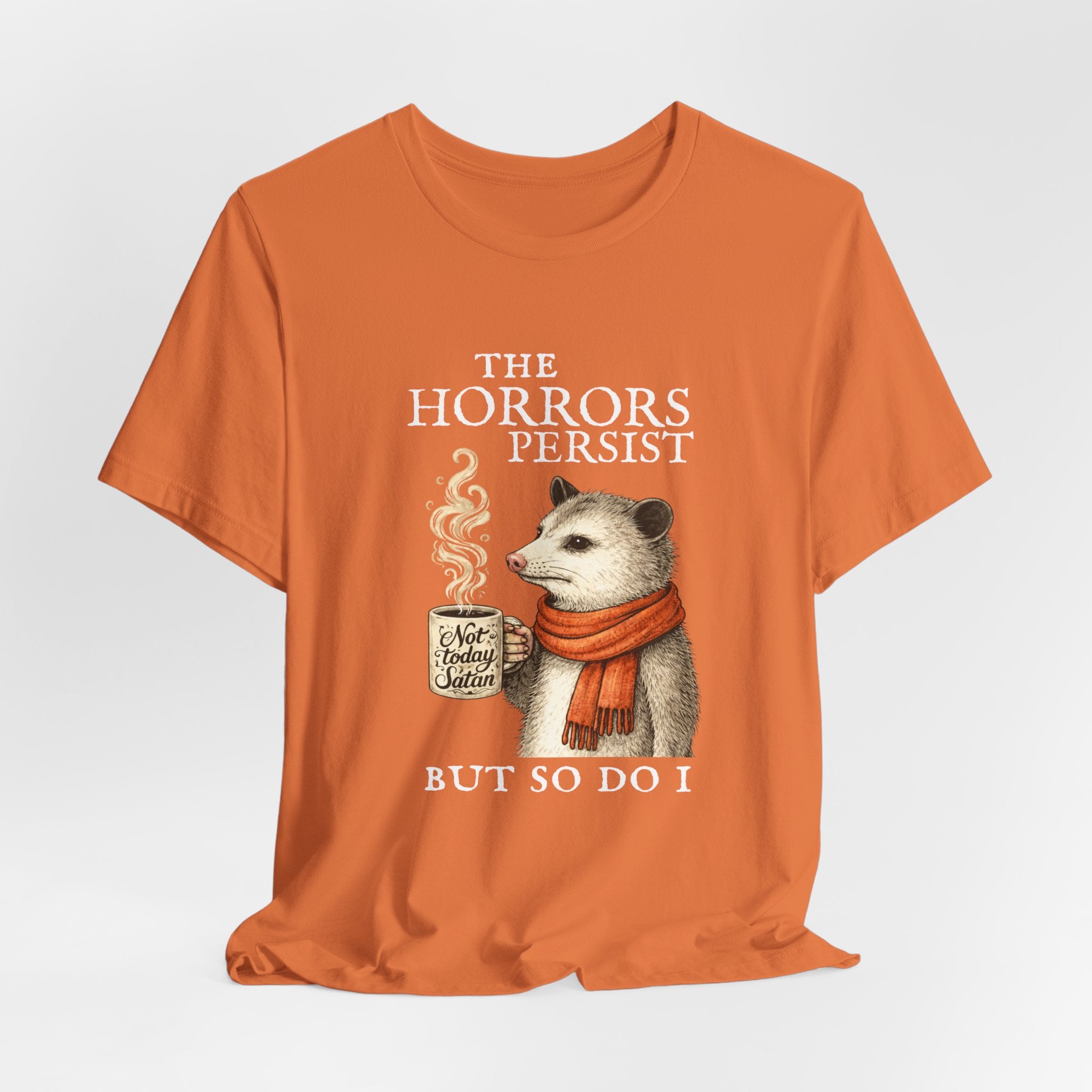 The Horrors Persist But So Do I Possum T-shirt