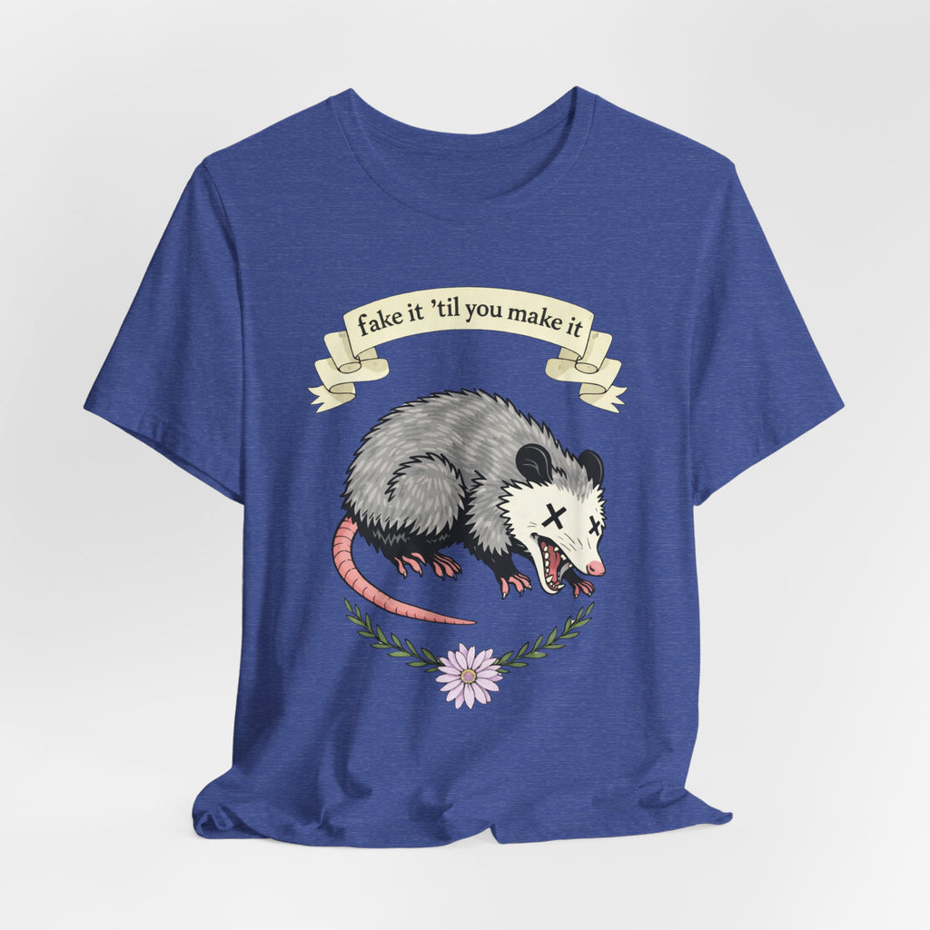 "Fake It 'Til You Make It" Possum Tee — Play Dead Funny Graphic T-Shirt