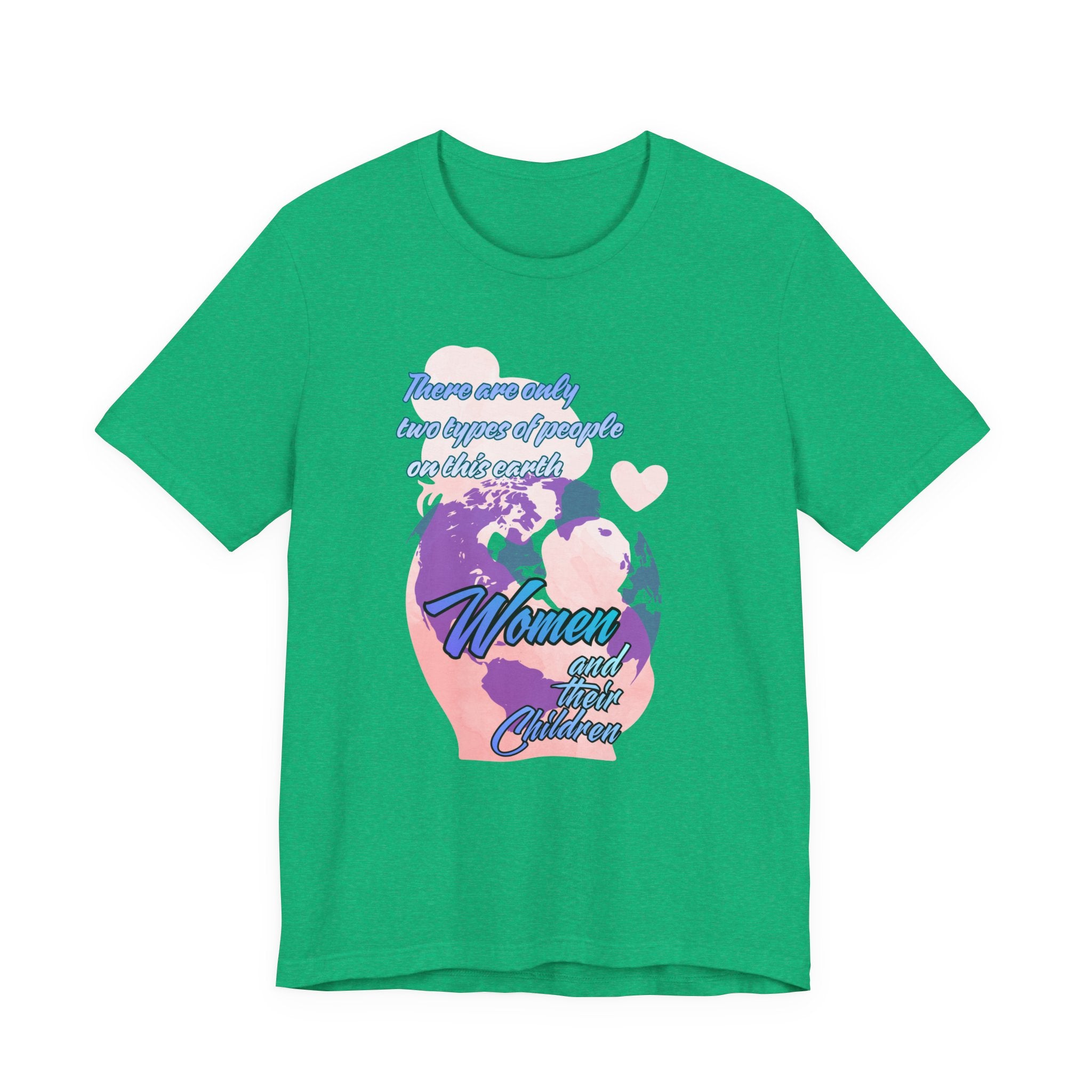 Women and Girls Unite Tee — 'There are only two types of people on this earth' Feminist Graphic T-Shirt