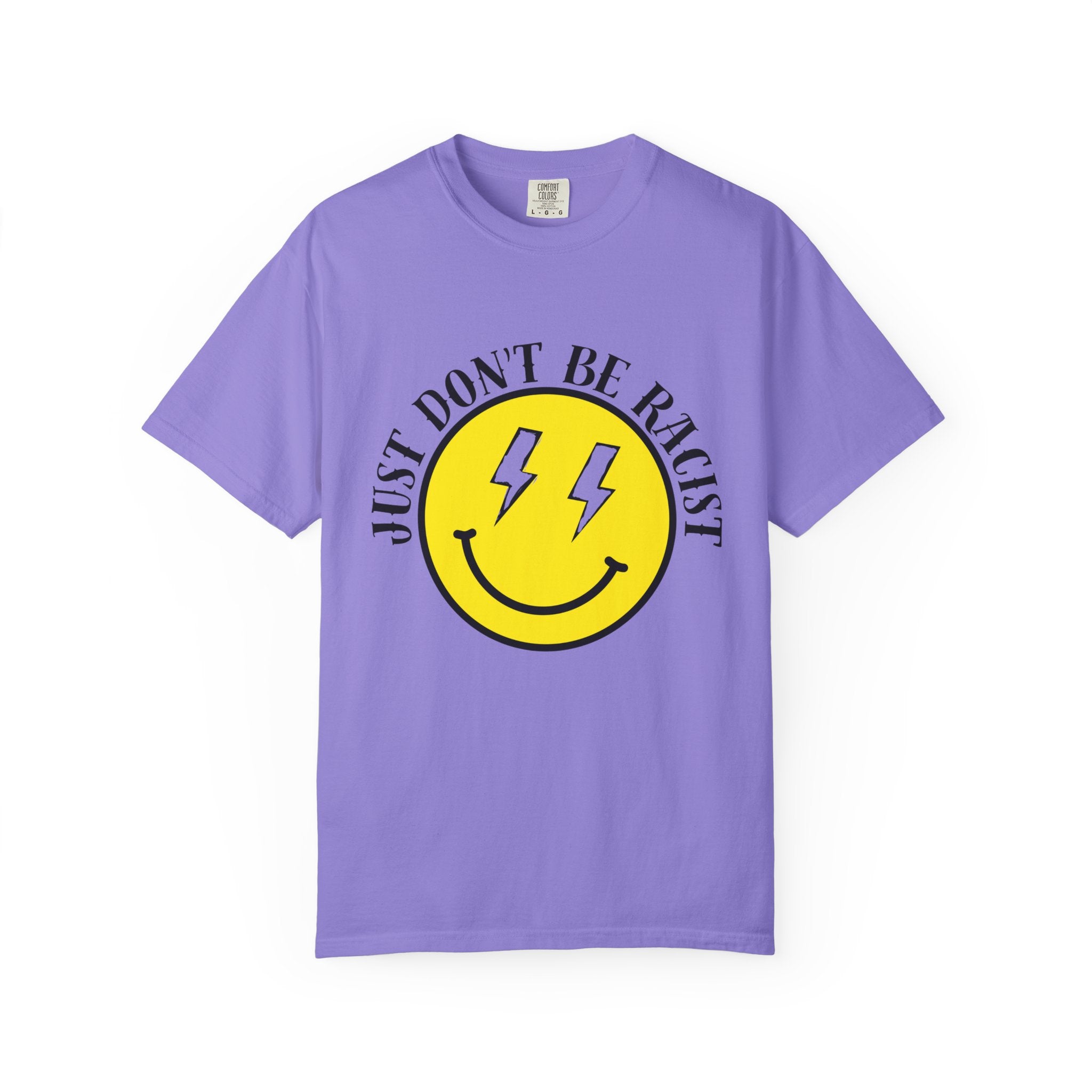 Just Don't Be Racist Smiley Comfort Colors T-Shirt