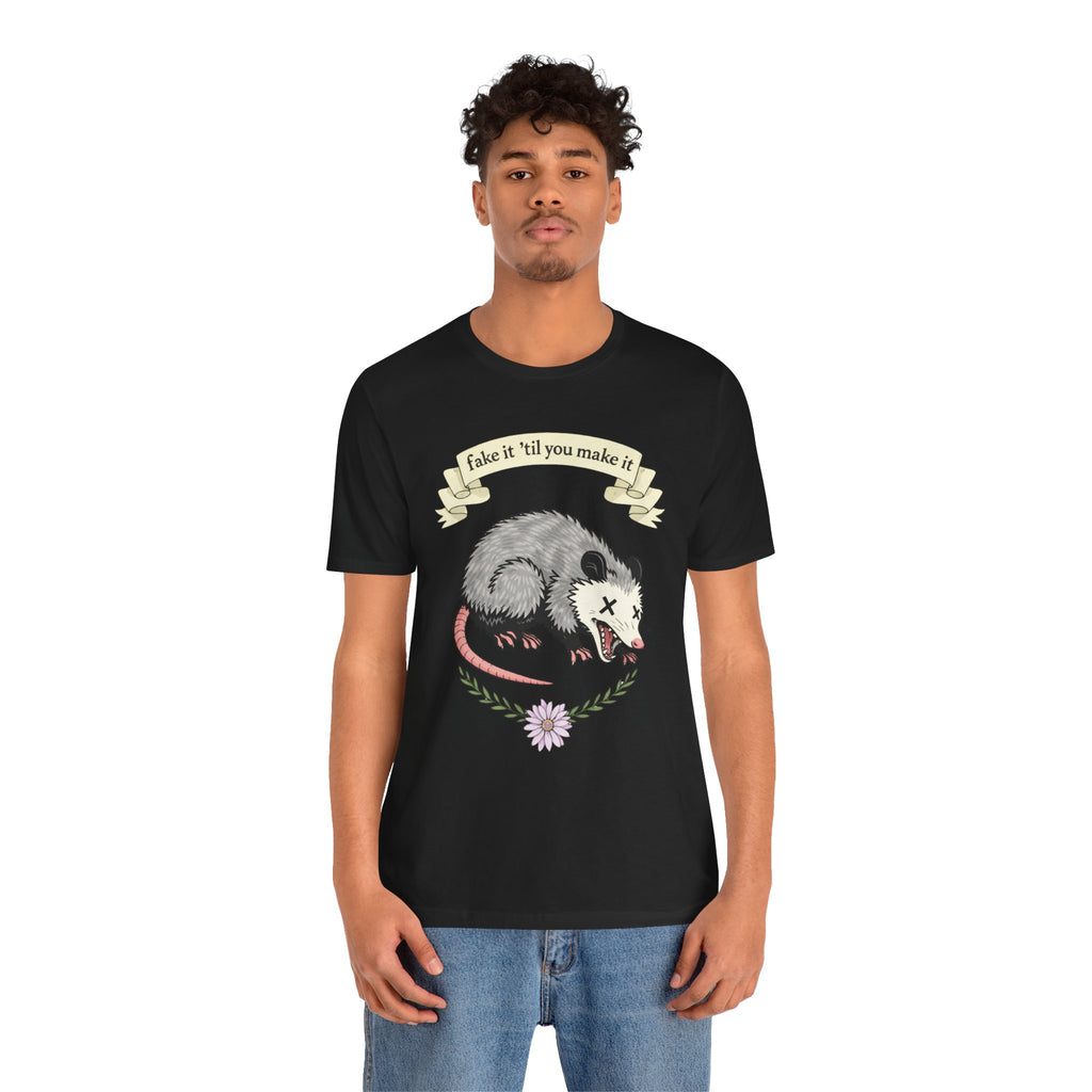 "Fake It 'Til You Make It" Possum Tee — Play Dead Funny Graphic T-Shirt