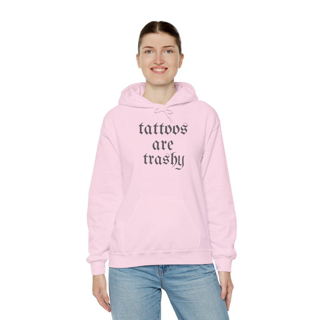 Tattoos Are Trashy Pullover Gildan Hoodie