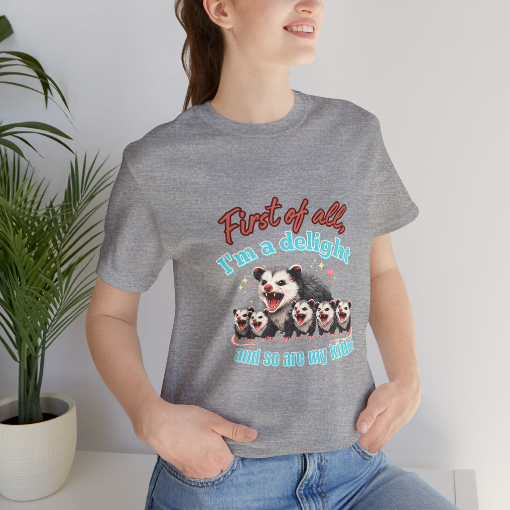 Mother’s Day 2026 “First of all I’m a delight (and so are my kids)” Mama Possum & 5 Kids Bella + Canvas T-Shirt