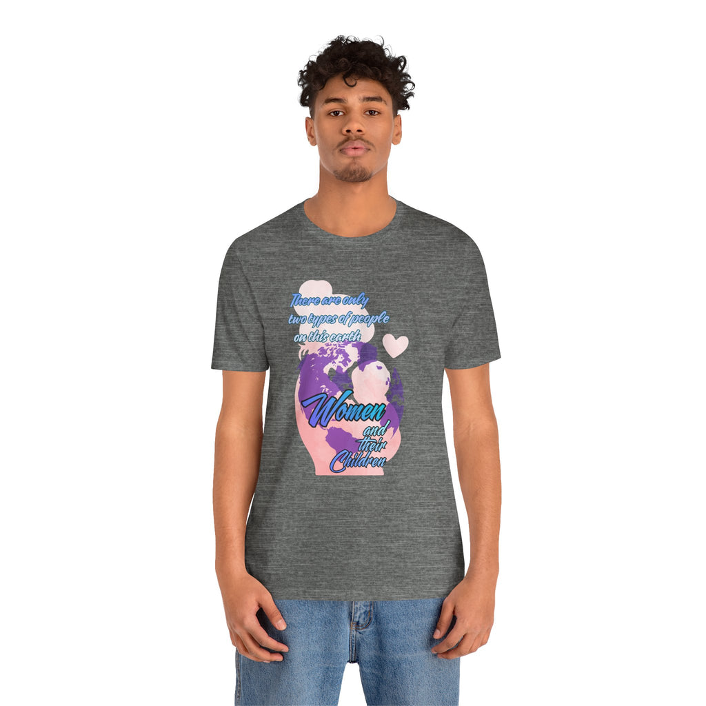 Women and Girls Unite Tee — 'There are only two types of people on this earth' Feminist Graphic T-Shirt