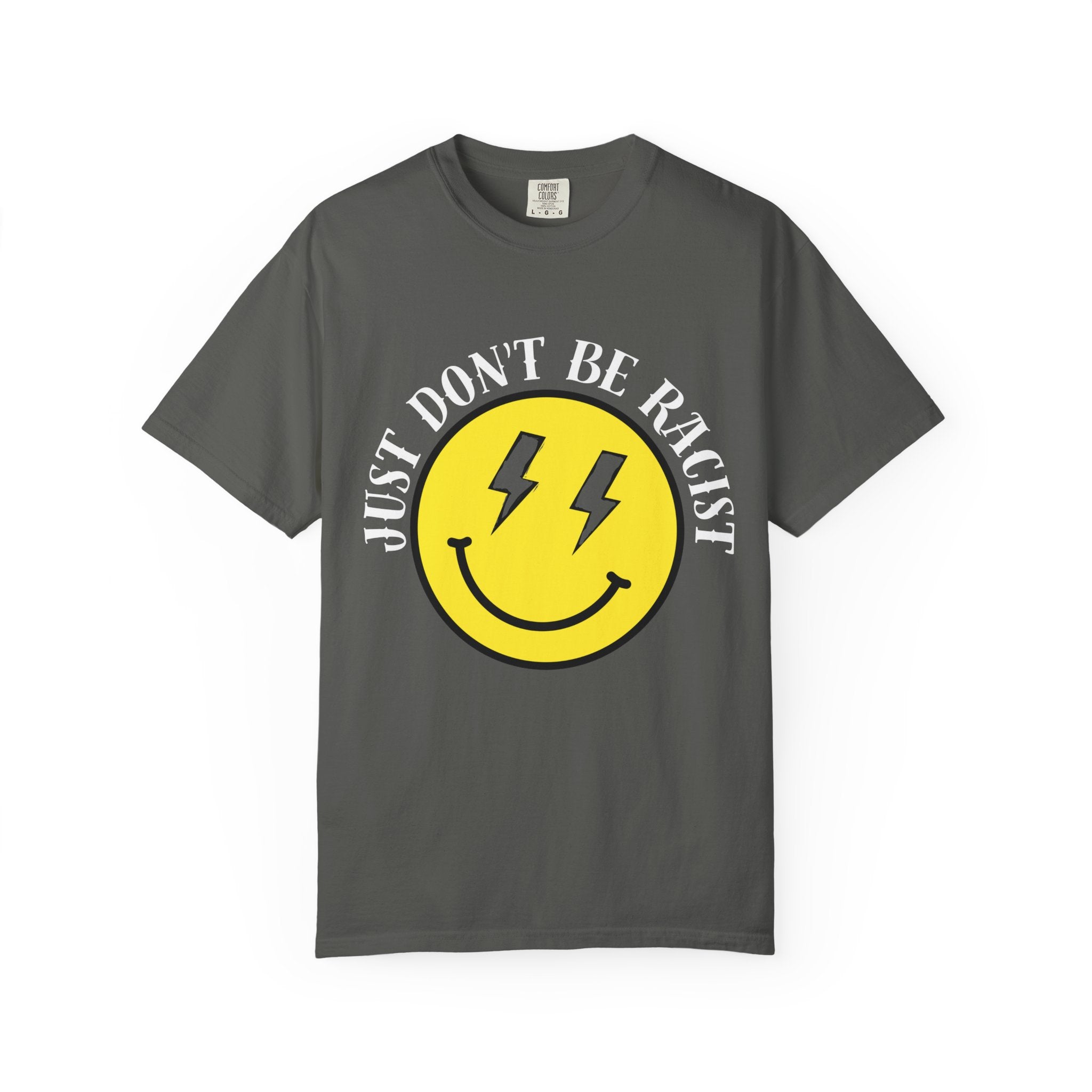 Just Don't Be Racist Smiley Comfort Colors T-Shirt