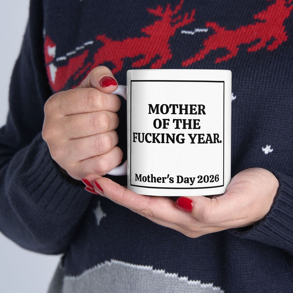 Mother of the Fucking Year Mother's Day Coffee Mug (11oz & 15oz)